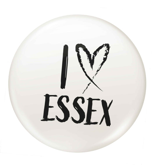 I love Essex small 25mm Pin badge