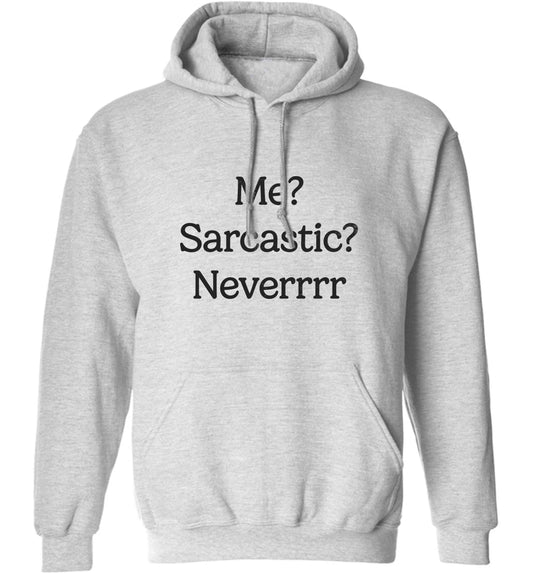 Me? sarcastic? never adults unisex grey hoodie 2XL
