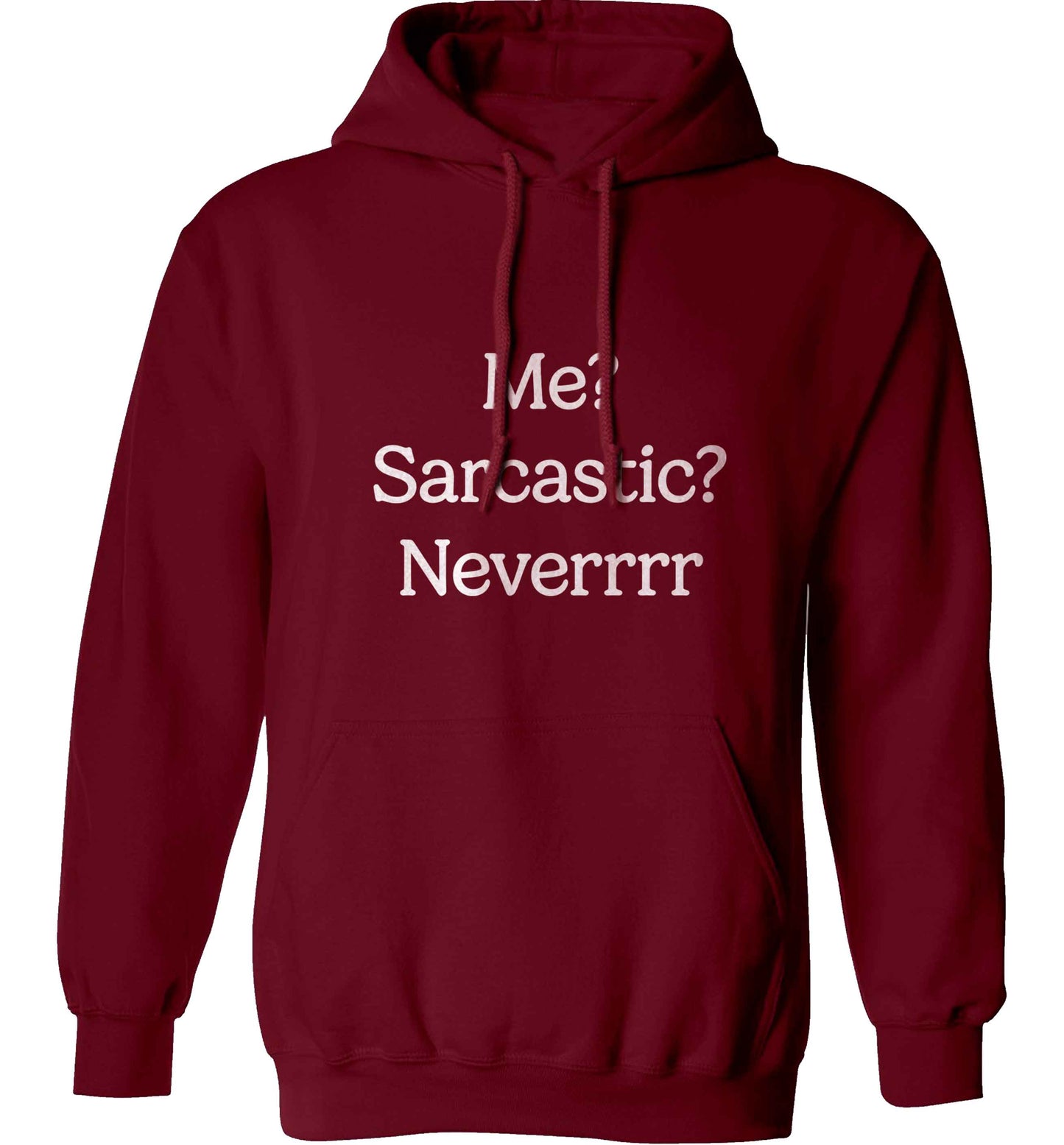 Me? sarcastic? never adults unisex maroon hoodie 2XL