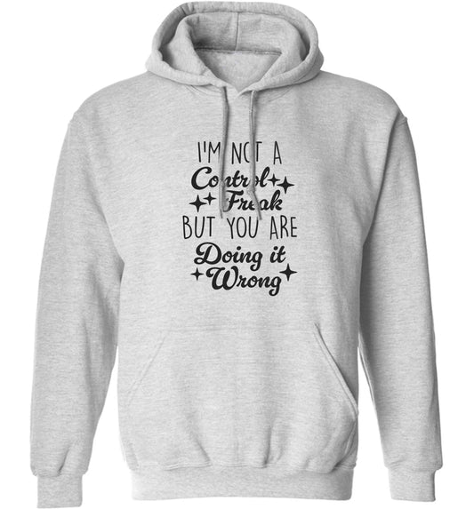I'm not a control freak but you are doing it wrong adults unisex grey hoodie 2XL