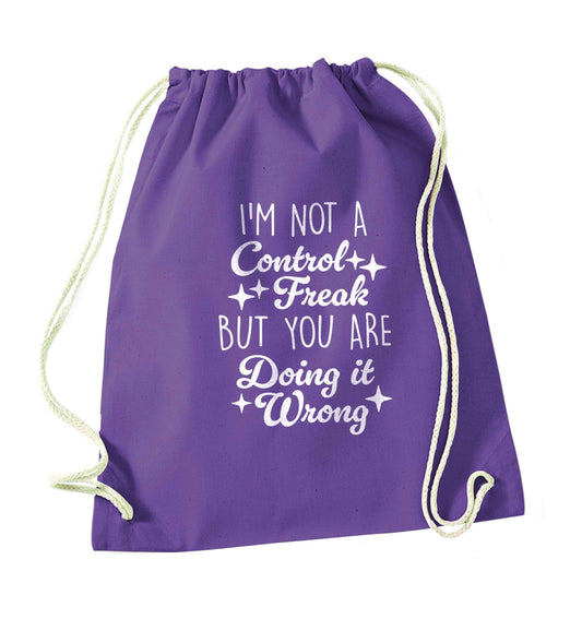 I'm not a control freak but you are doing it wrong purple drawstring bag