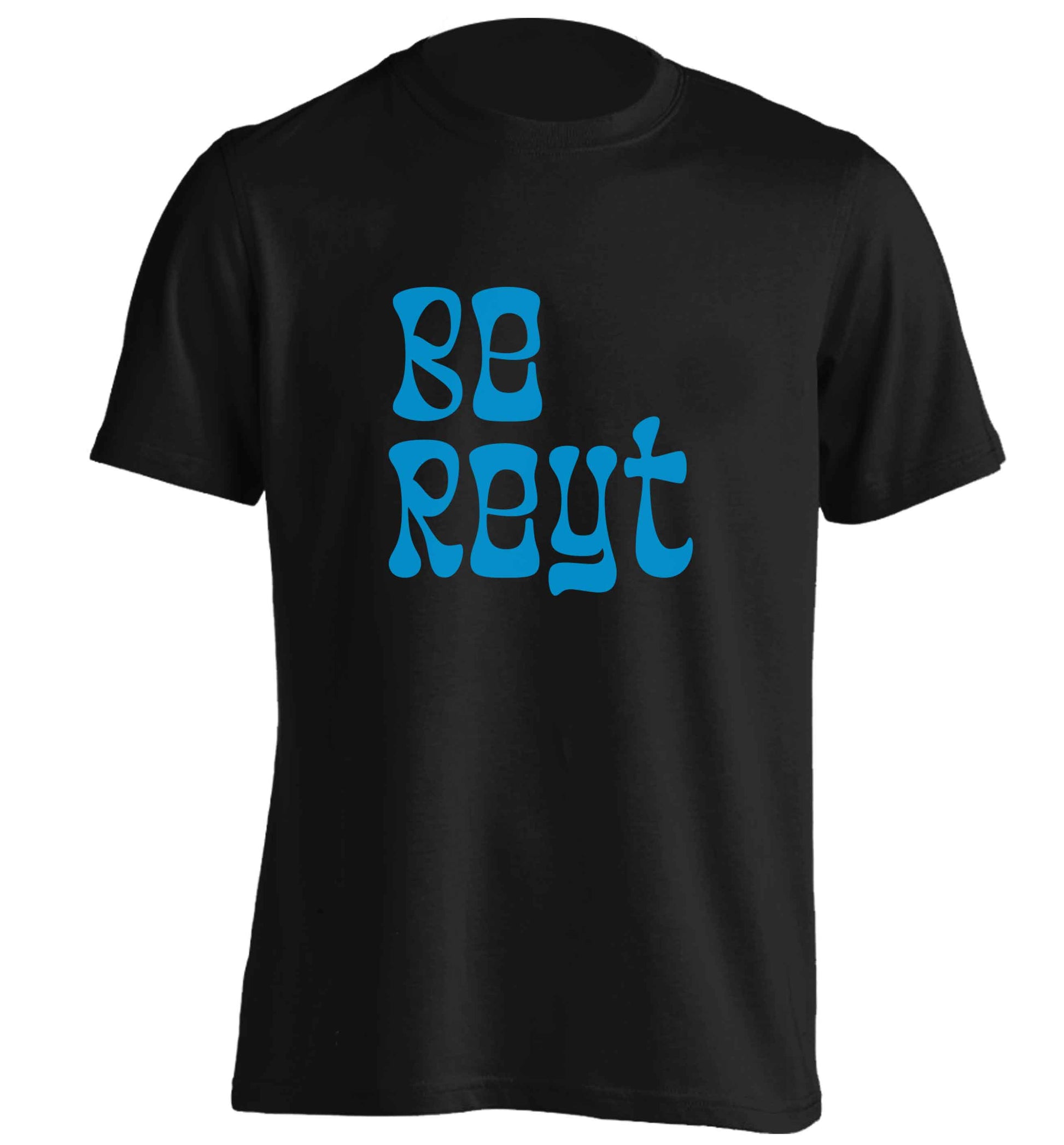 Be reyt adults unisex black Tshirt 2XL