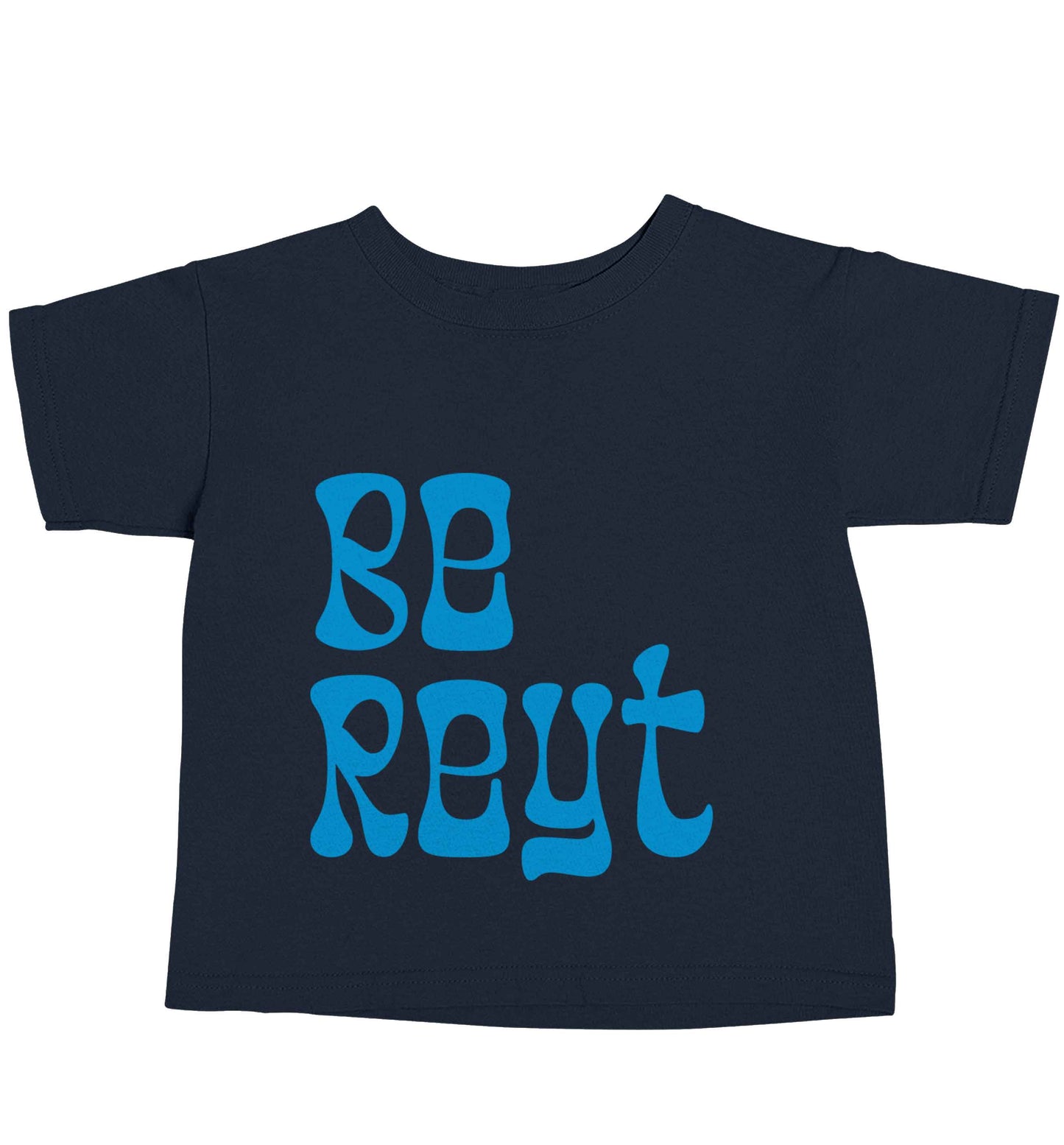 Be reyt navy baby toddler Tshirt 2 Years