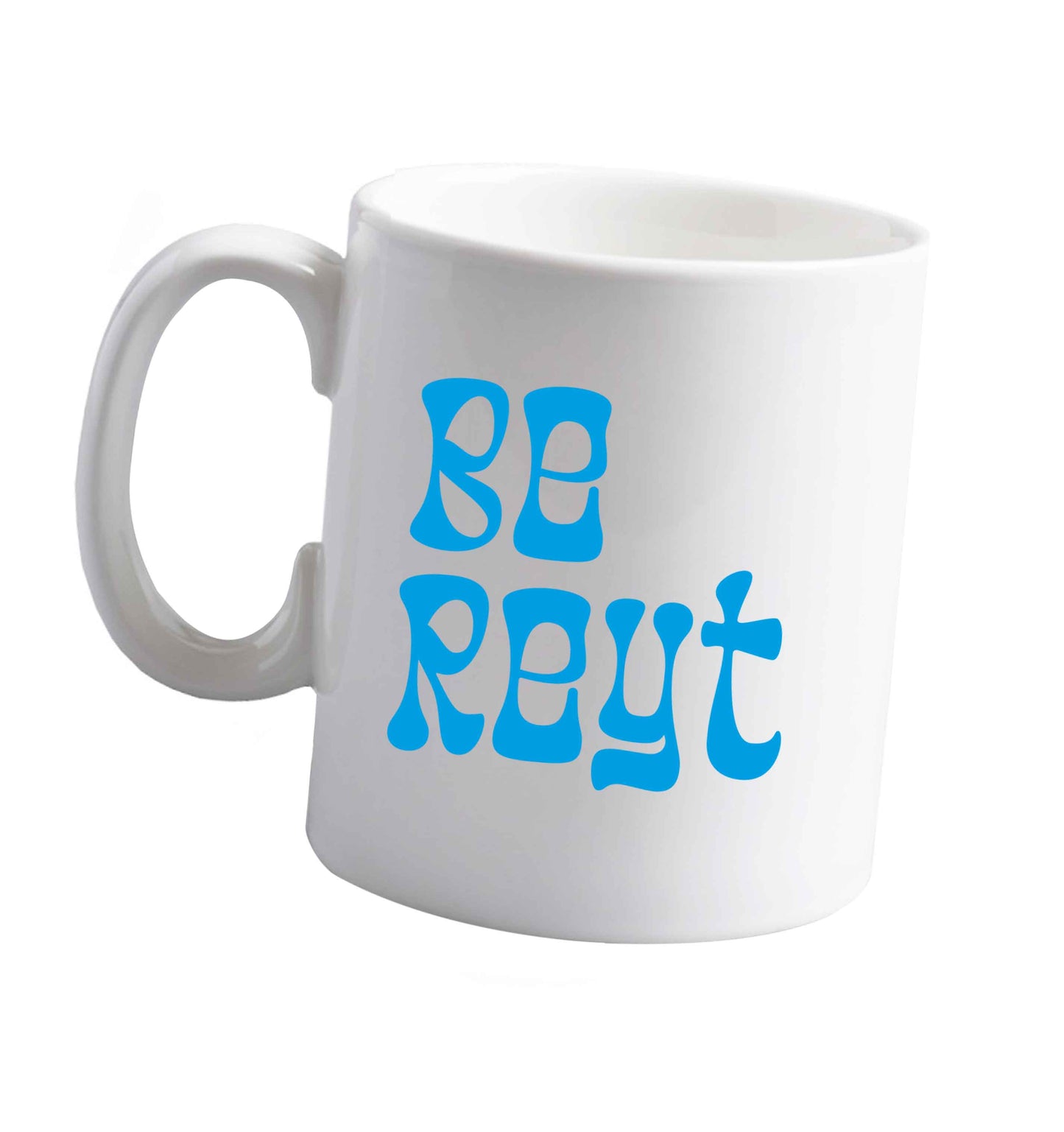 10 oz Be reyt ceramic mug right handed