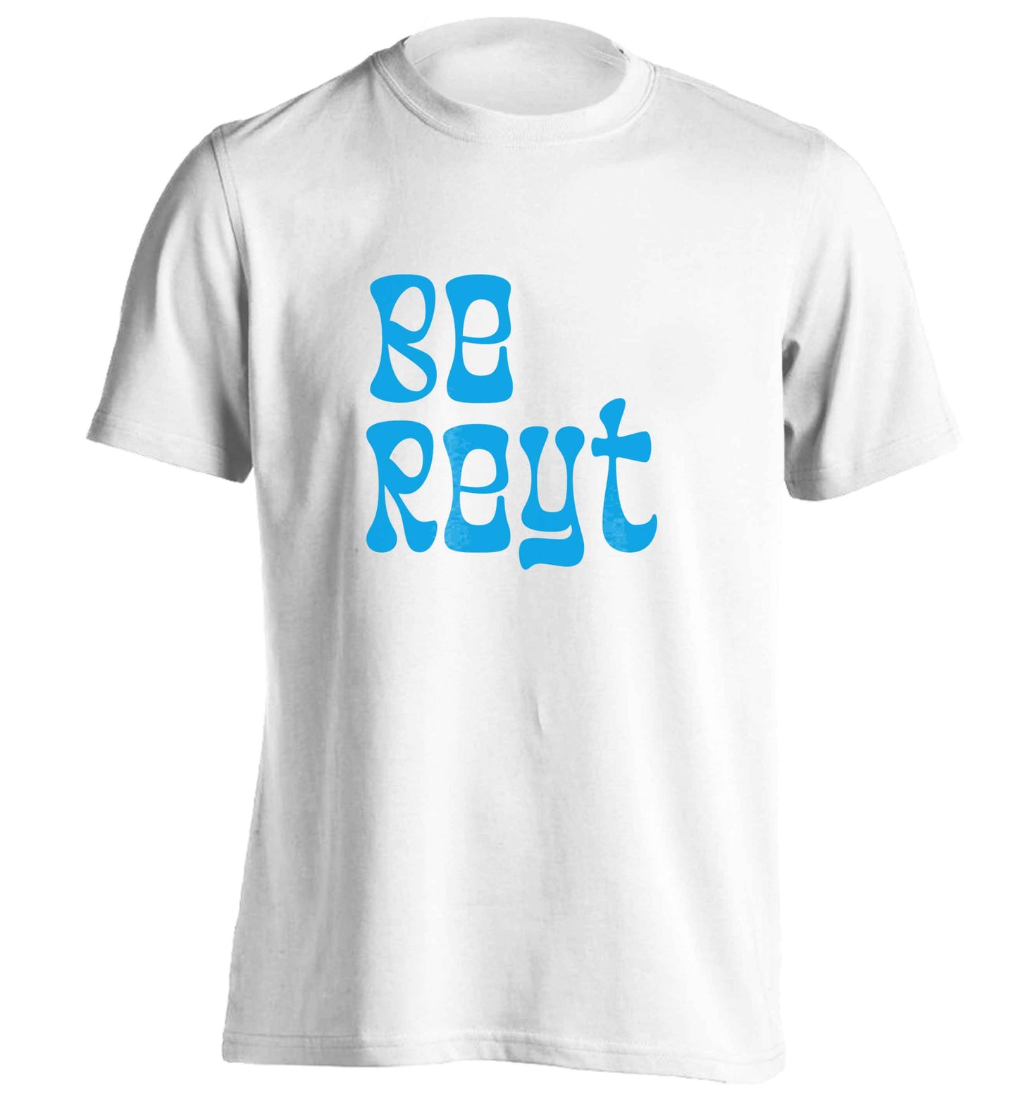 Be reyt adults unisex white Tshirt 2XL