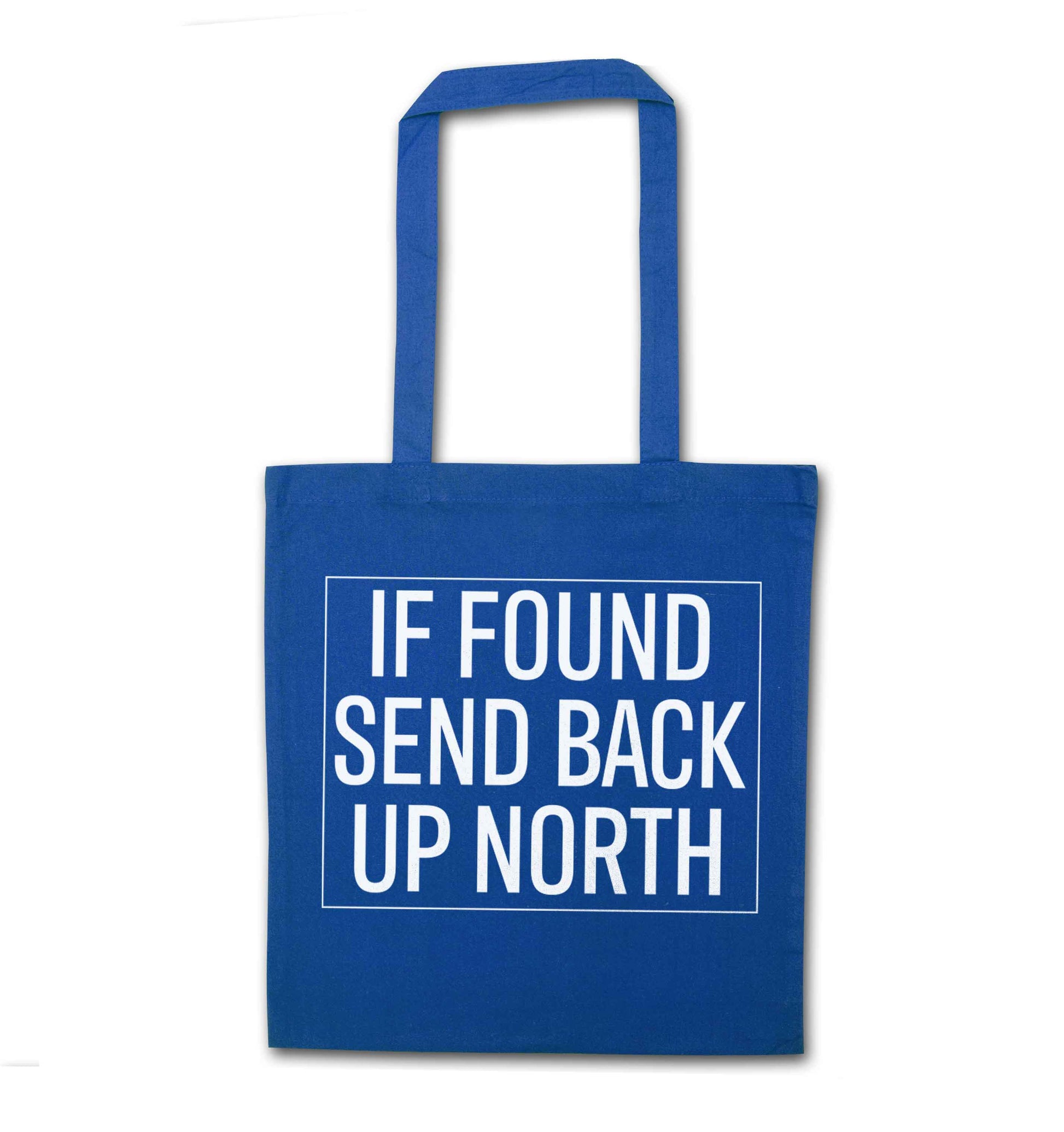 If found send back up North blue tote bag