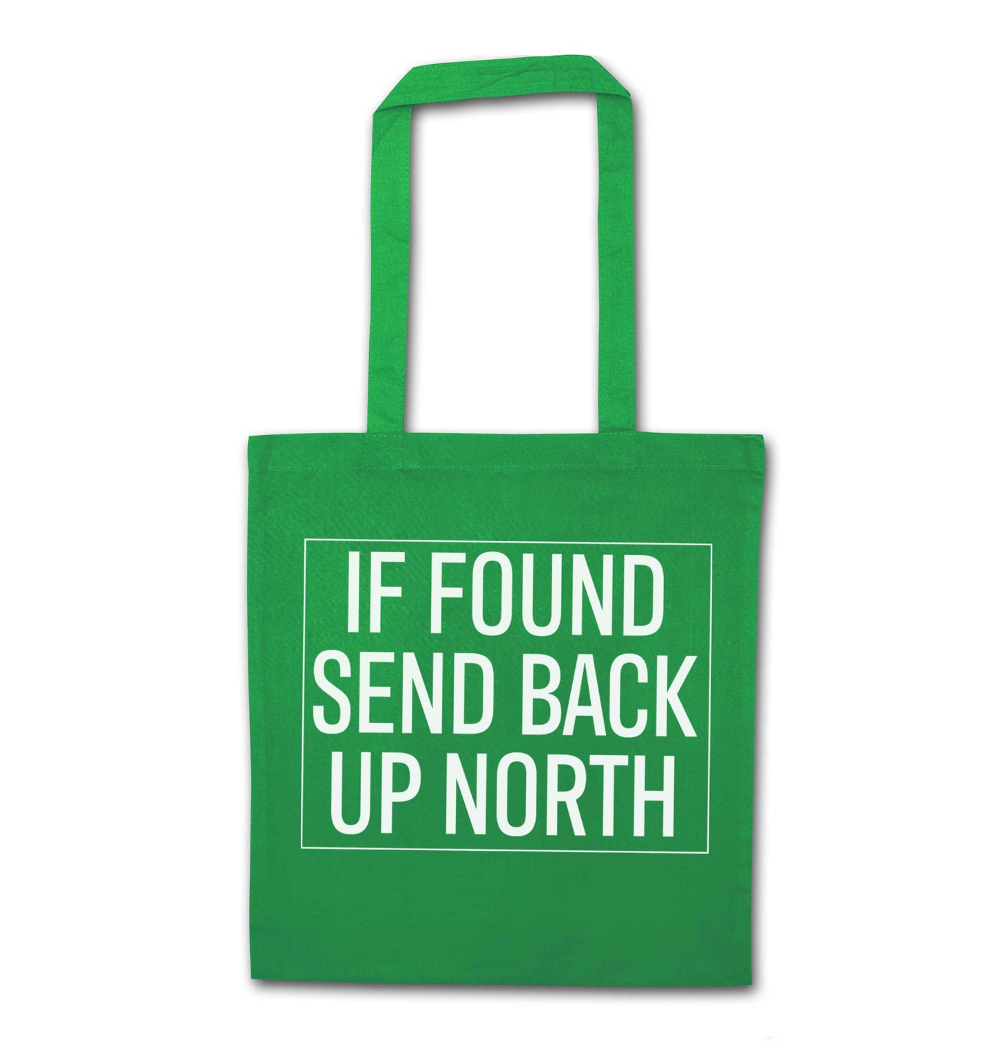 If found send back up North green tote bag