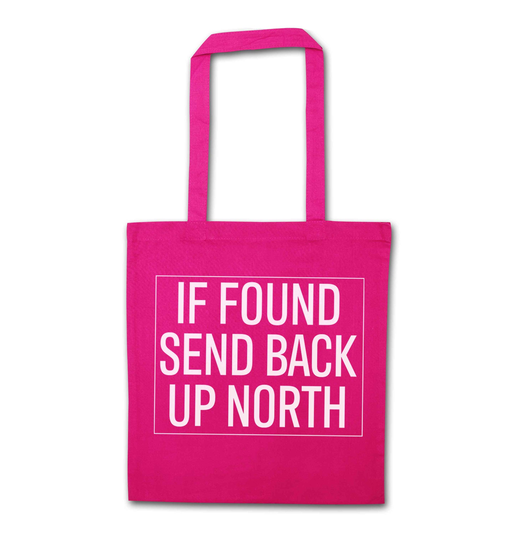 If found send back up North pink tote bag