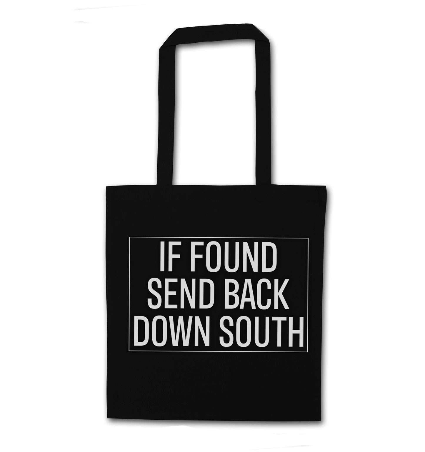 If found send back down South black tote bag