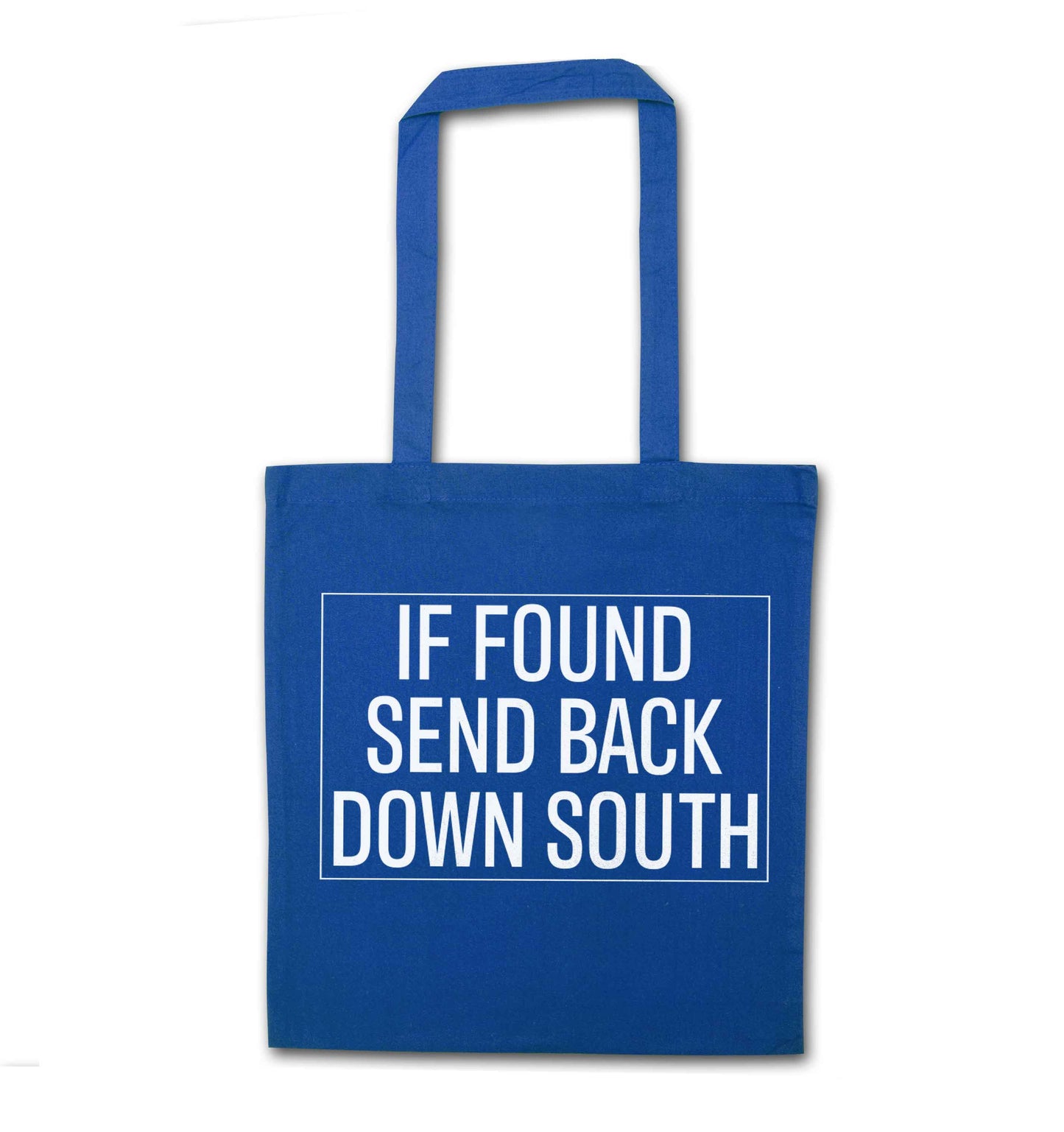 If found send back down South blue tote bag