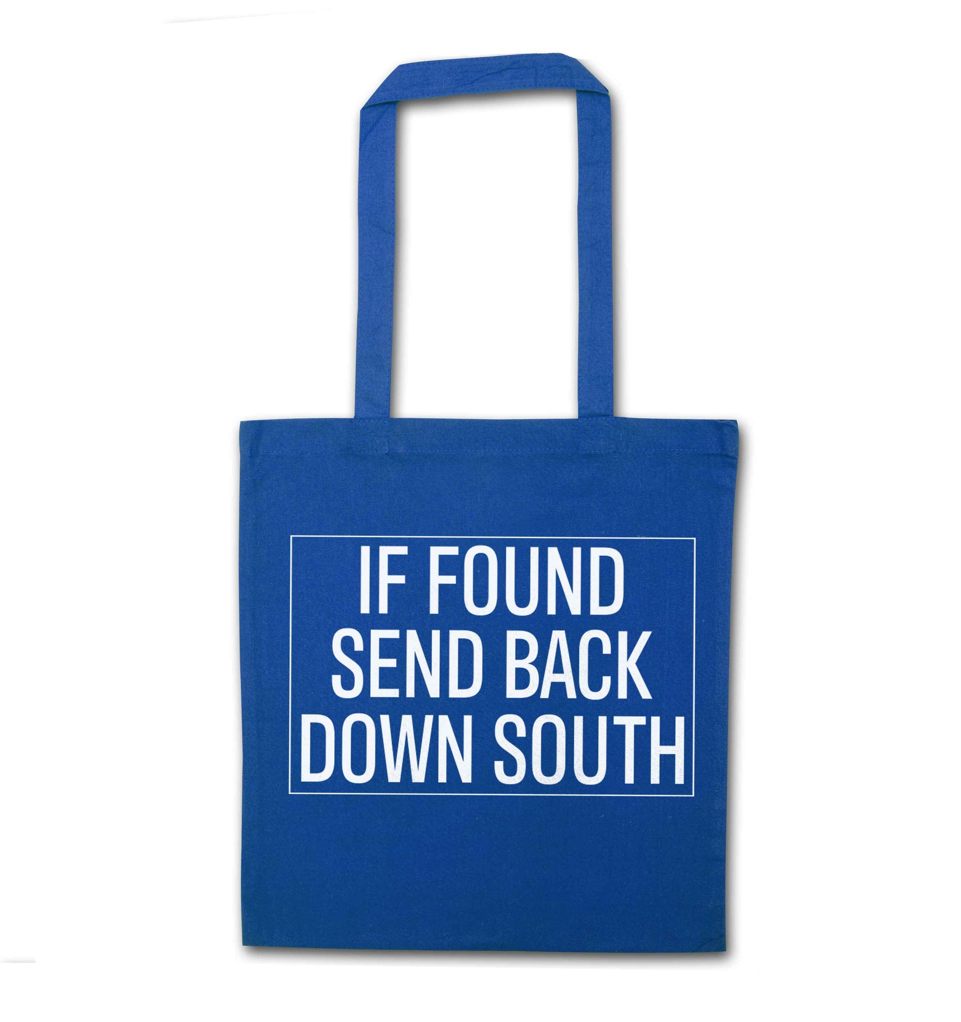 If found send back down South blue tote bag