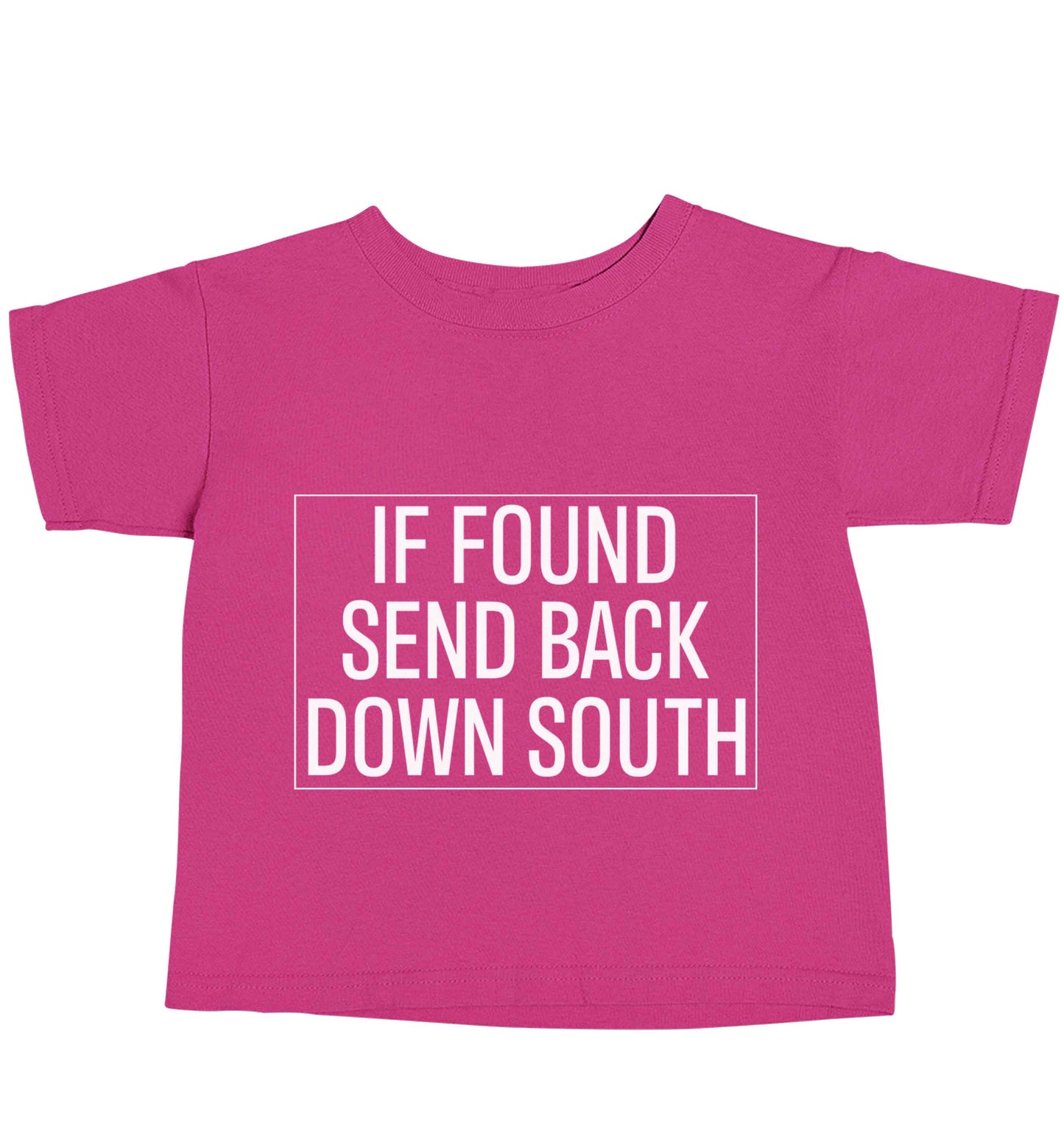 If found send back down South pink baby toddler Tshirt 2 Years