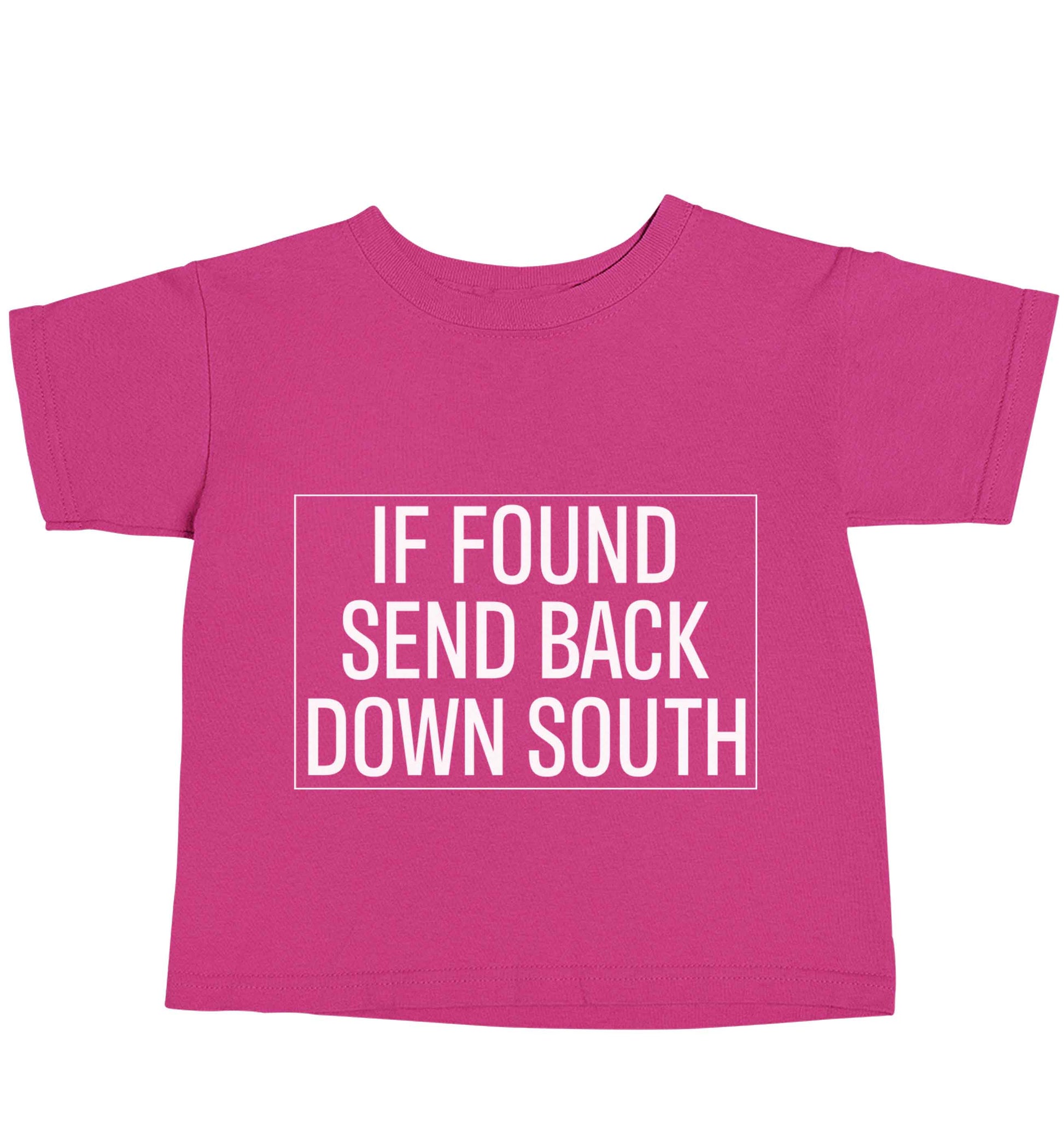 If found send back down South pink baby toddler Tshirt 2 Years