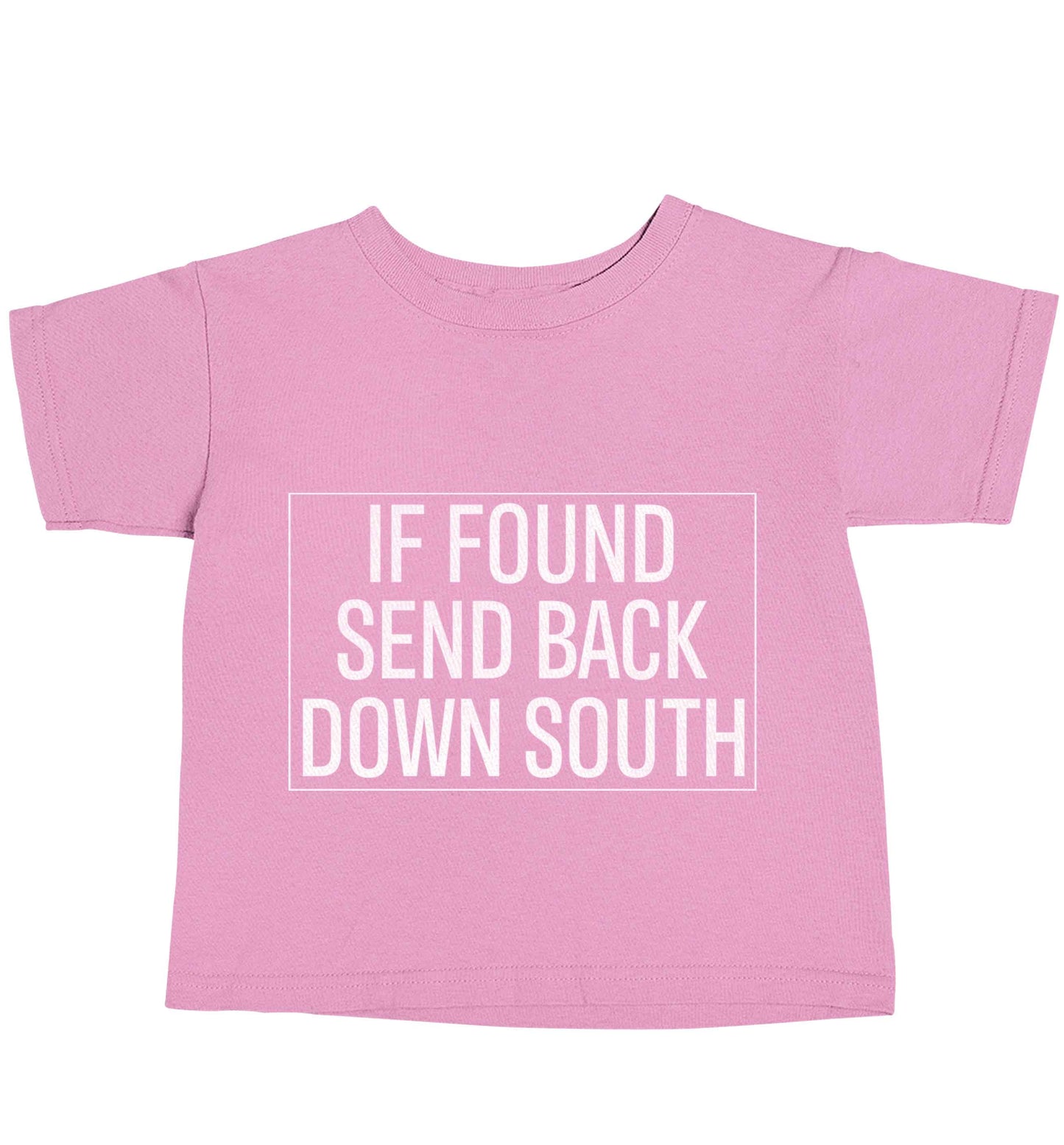 If found send back down South light pink baby toddler Tshirt 2 Years