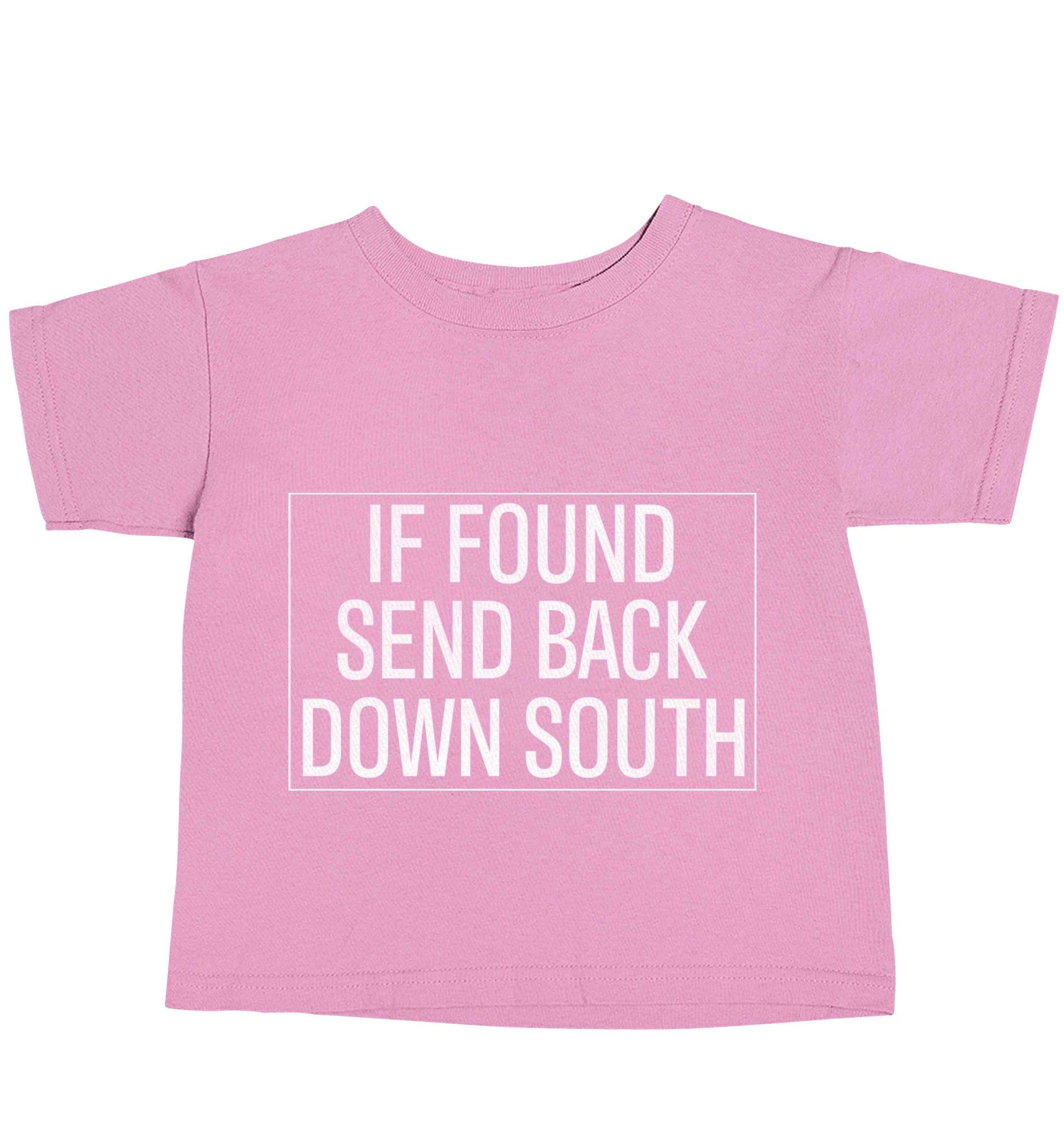 If found send back down South light pink baby toddler Tshirt 2 Years