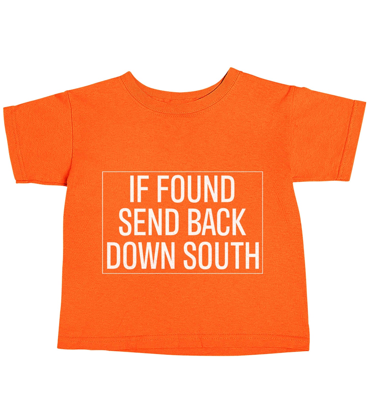 If found send back down South orange baby toddler Tshirt 2 Years