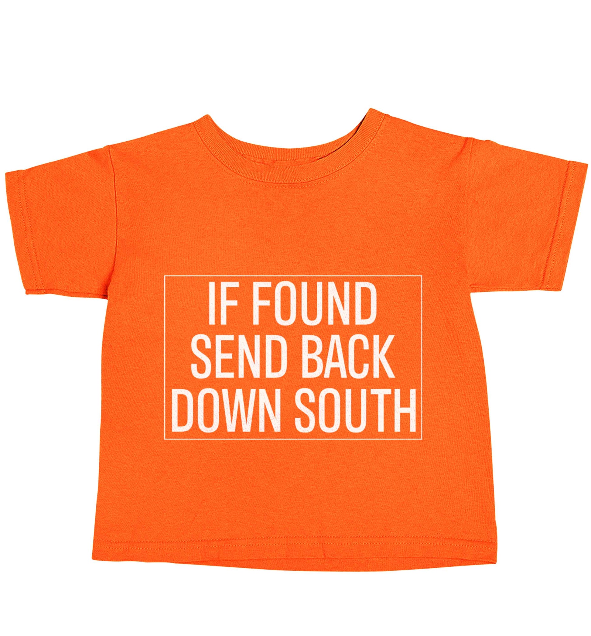 If found send back down South orange baby toddler Tshirt 2 Years