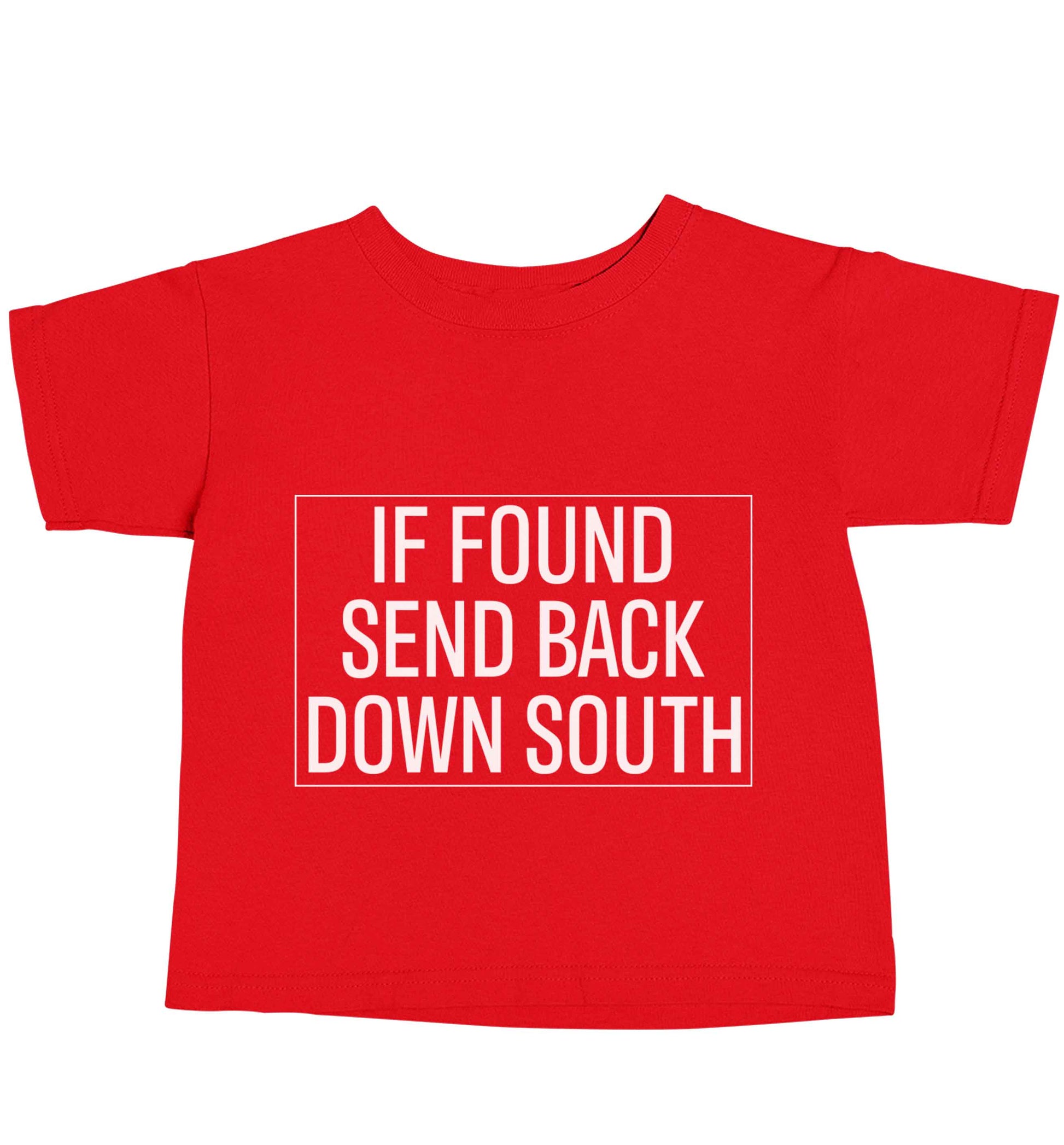 If found send back down South red baby toddler Tshirt 2 Years