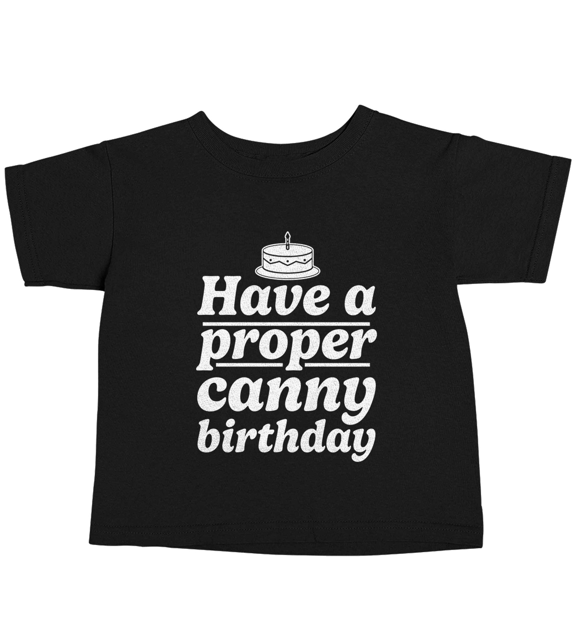 Have a proper canny birthday Black baby toddler Tshirt 2 years