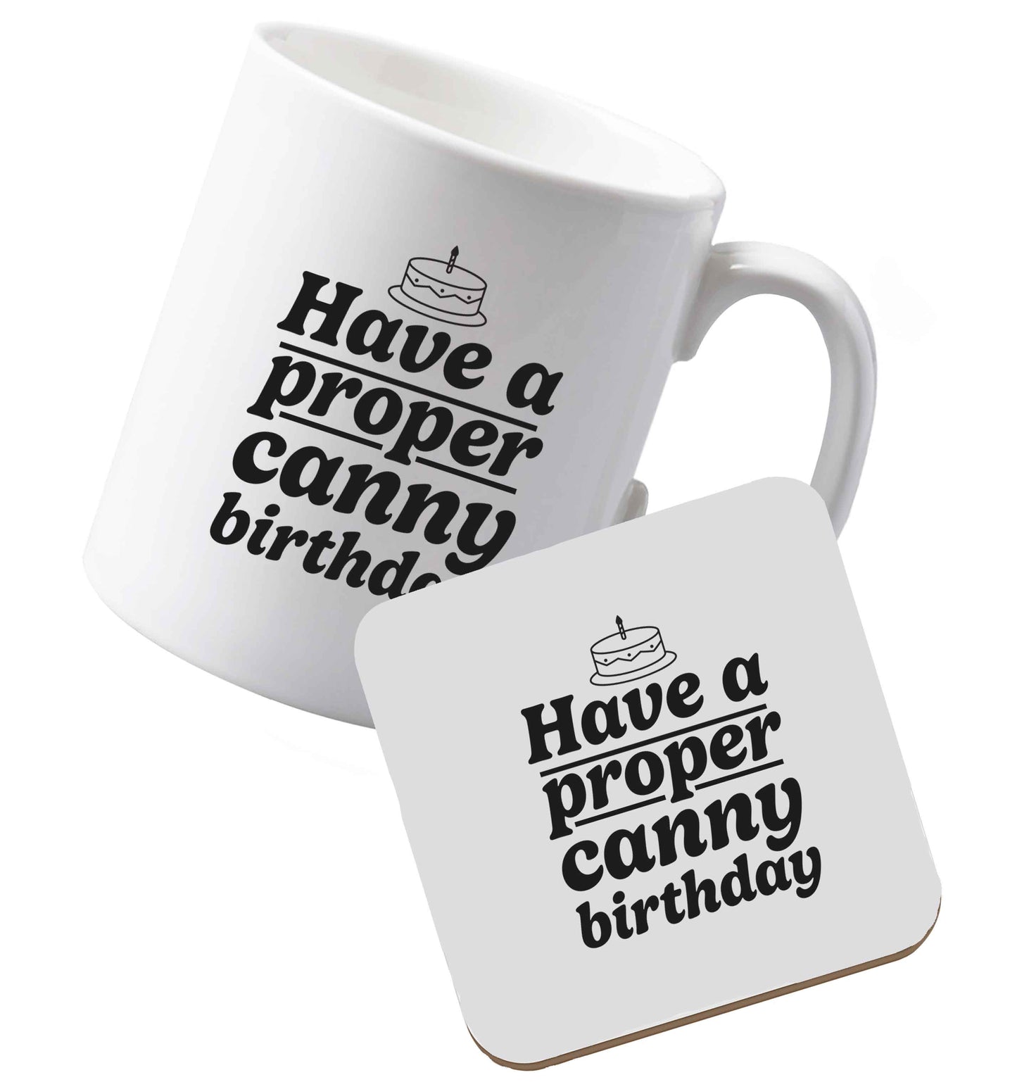 10 oz Ceramic mug and coaster Have a proper canny birthday both sides