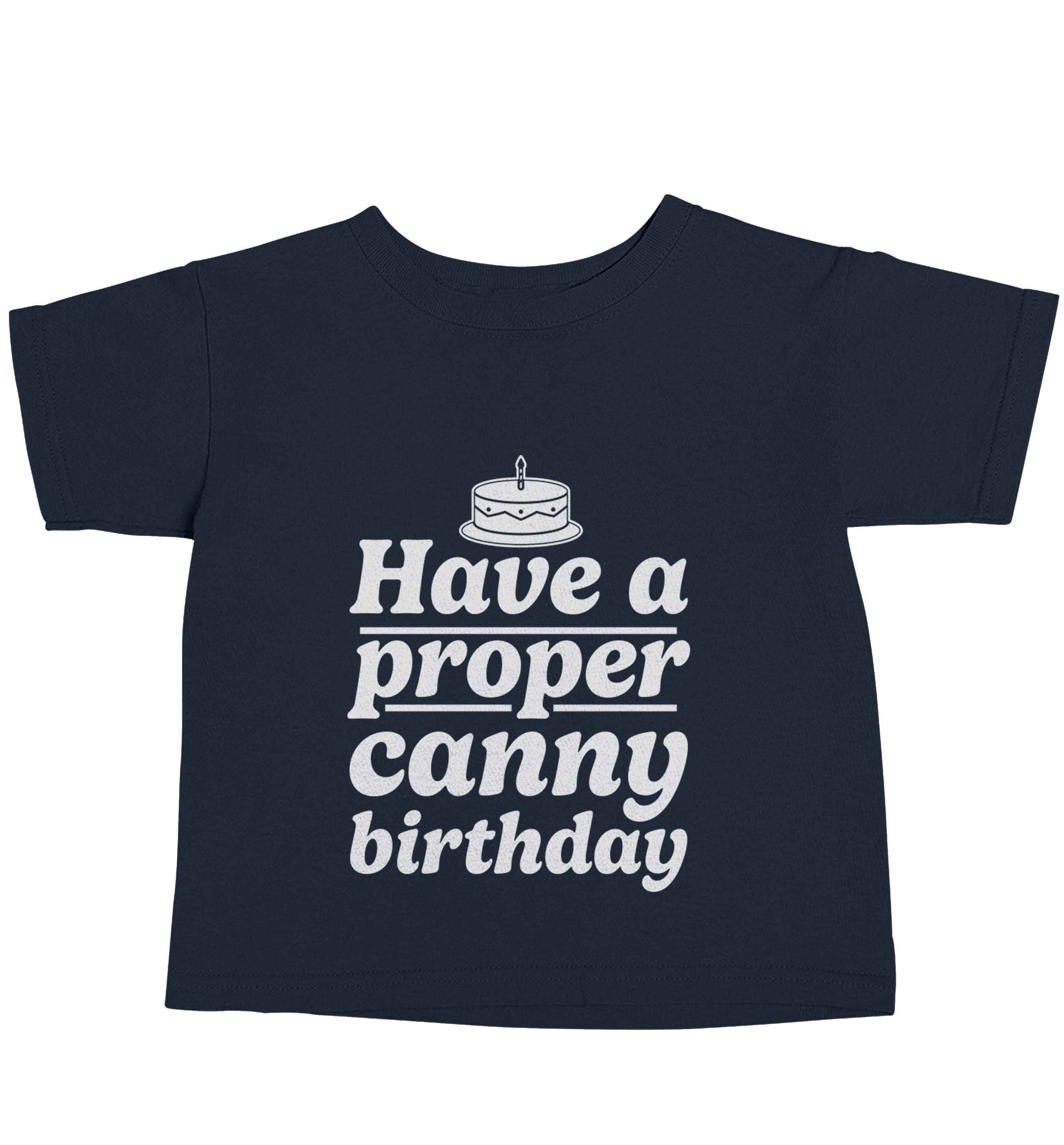 Have a proper canny birthday navy baby toddler Tshirt 2 Years