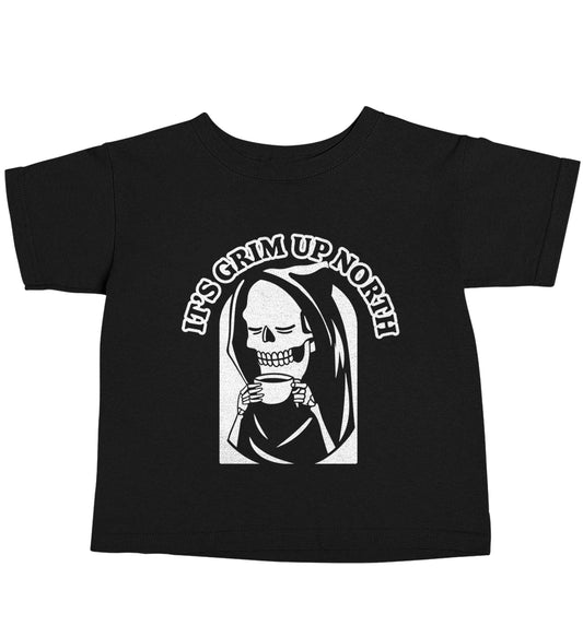 It's grim up North Black baby toddler Tshirt 2 years