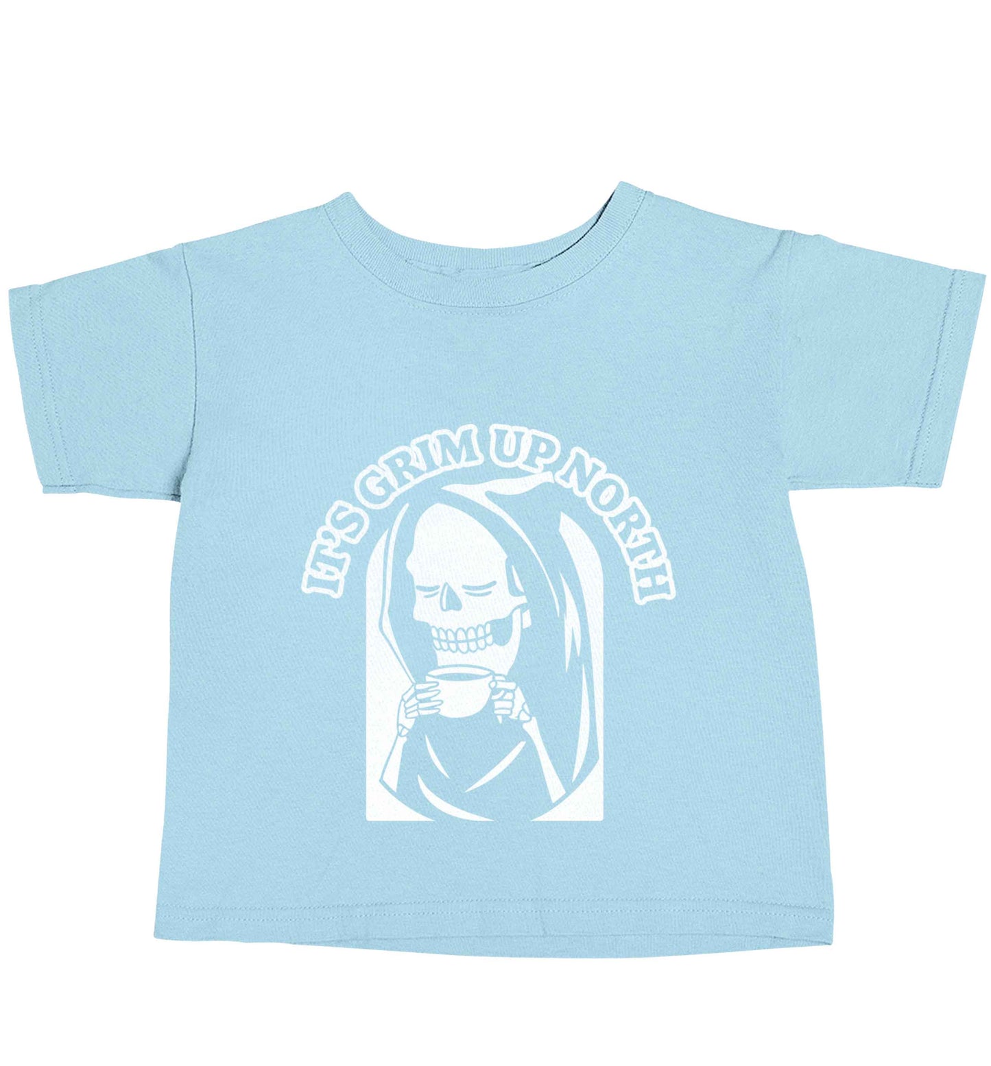 It's grim up North light blue baby toddler Tshirt 2 Years