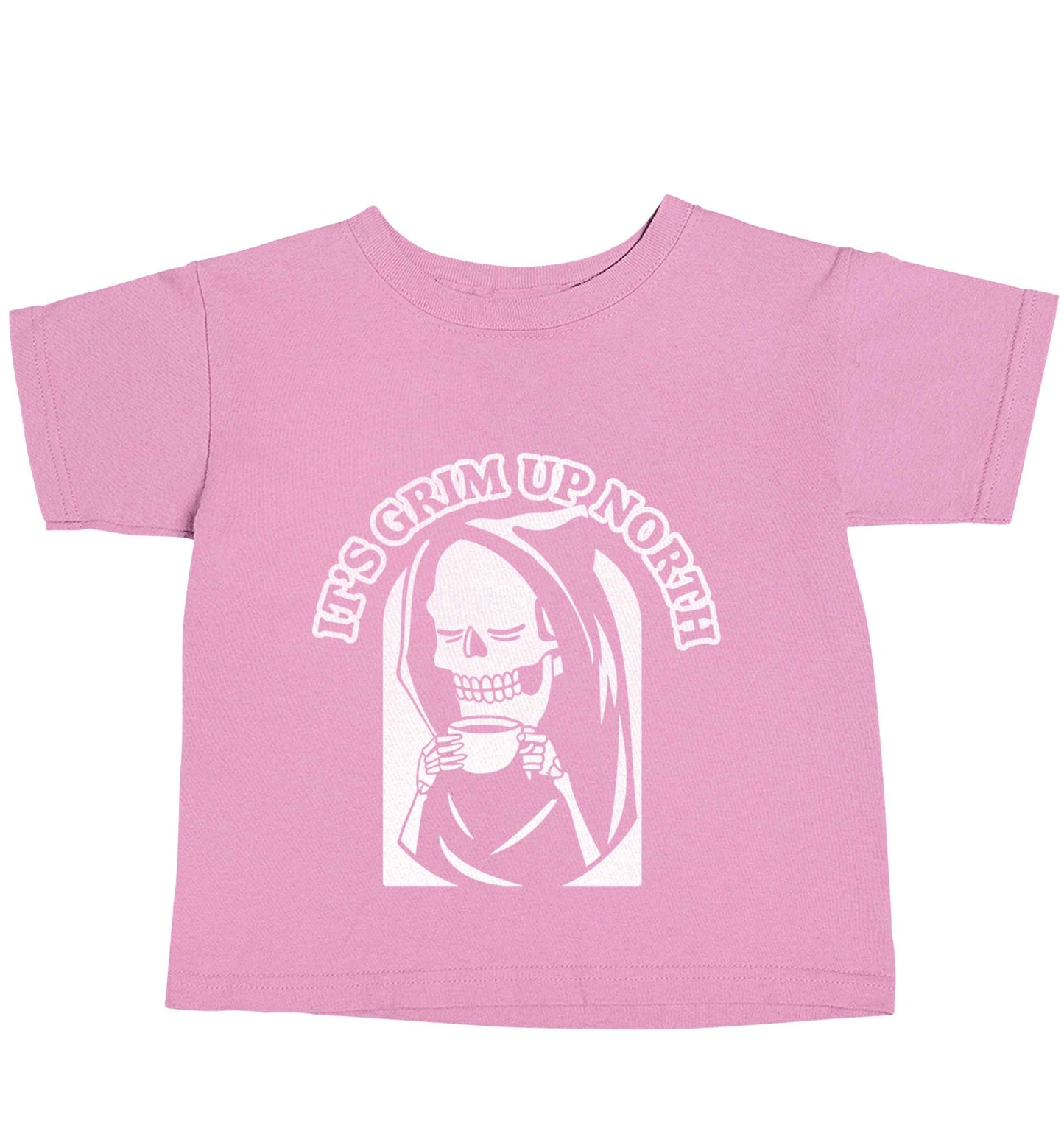 It's grim up North light pink baby toddler Tshirt 2 Years
