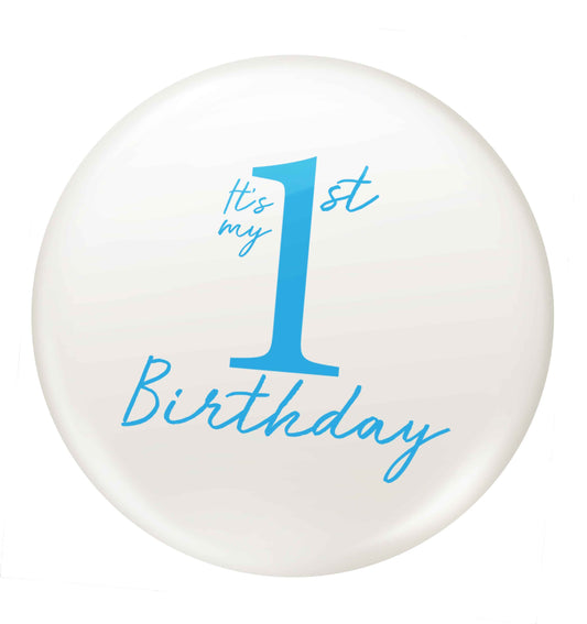 It's my first birthday small 25mm Pin badge