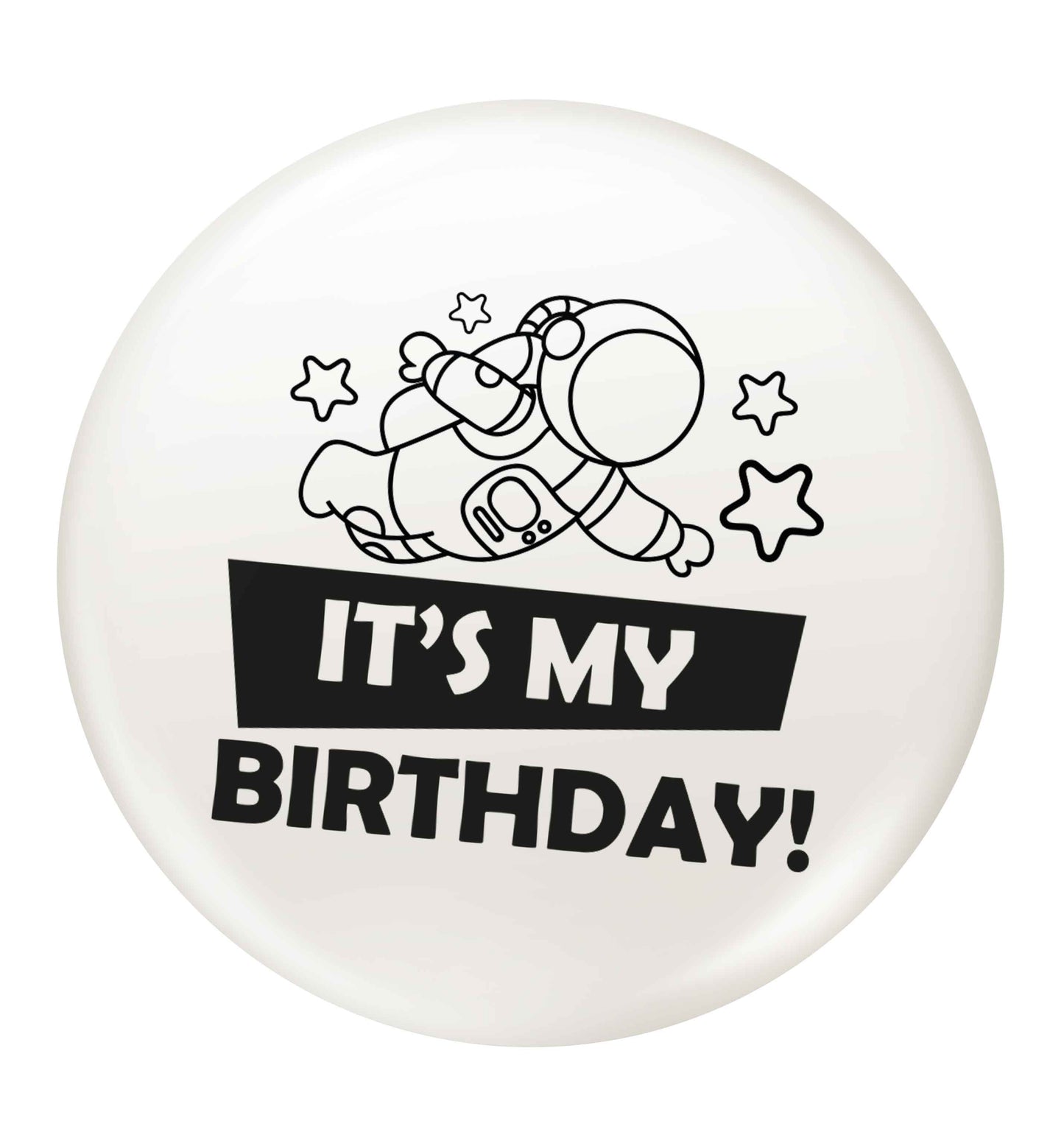 It's my birthday small 25mm Pin badge