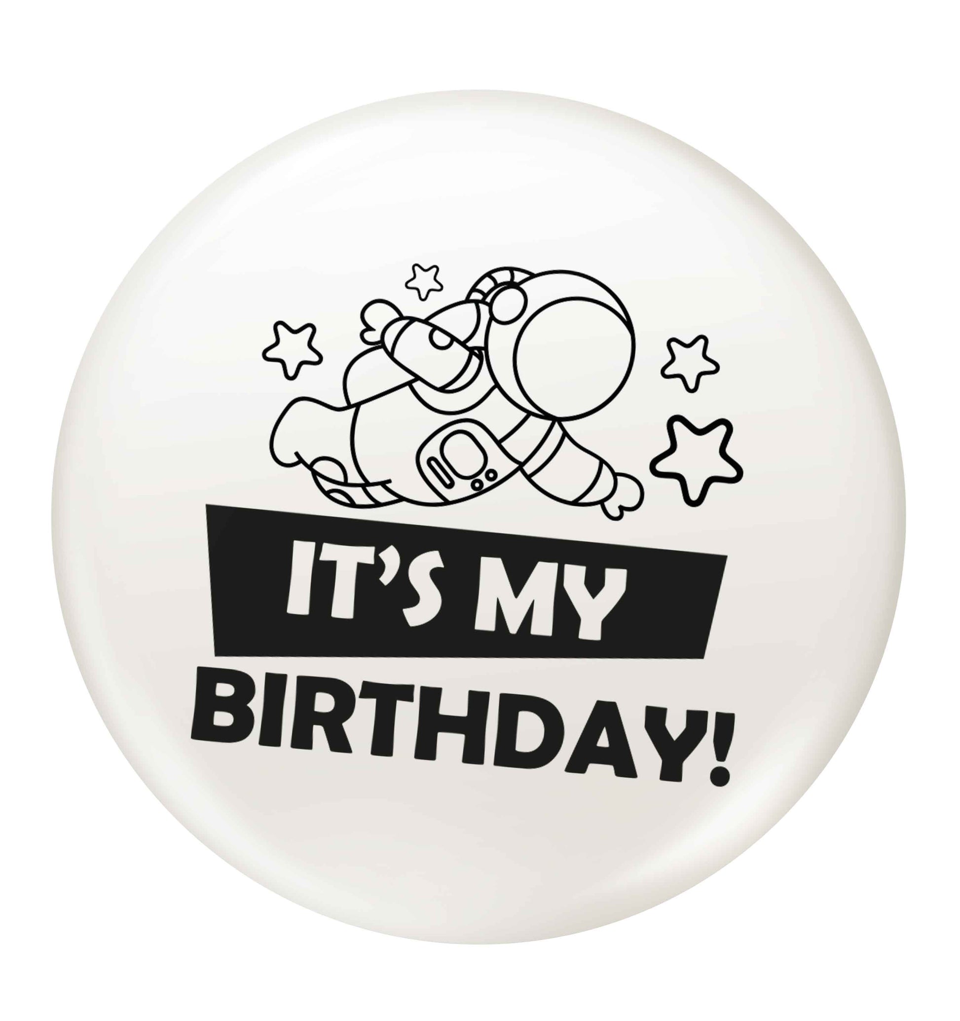 It's my birthday small 25mm Pin badge