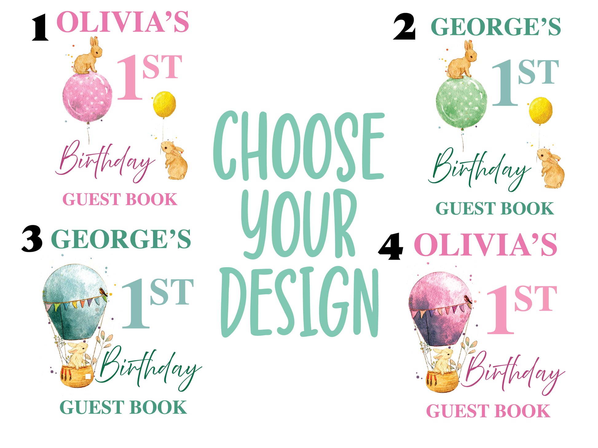 Four designs for a first birthday guest book with balloons and animals on a white background. Option 1 is a watercolour image of two bunny rabbits. One on top of a pink spotty balloon and the other one looking up. No. 2 is the same but in green. 3 is green with a rabbit in a hot air balloon. No 4 is the same as 3 but in pink. All the designs say '1st birthday guest book'  with a child's name at the top.