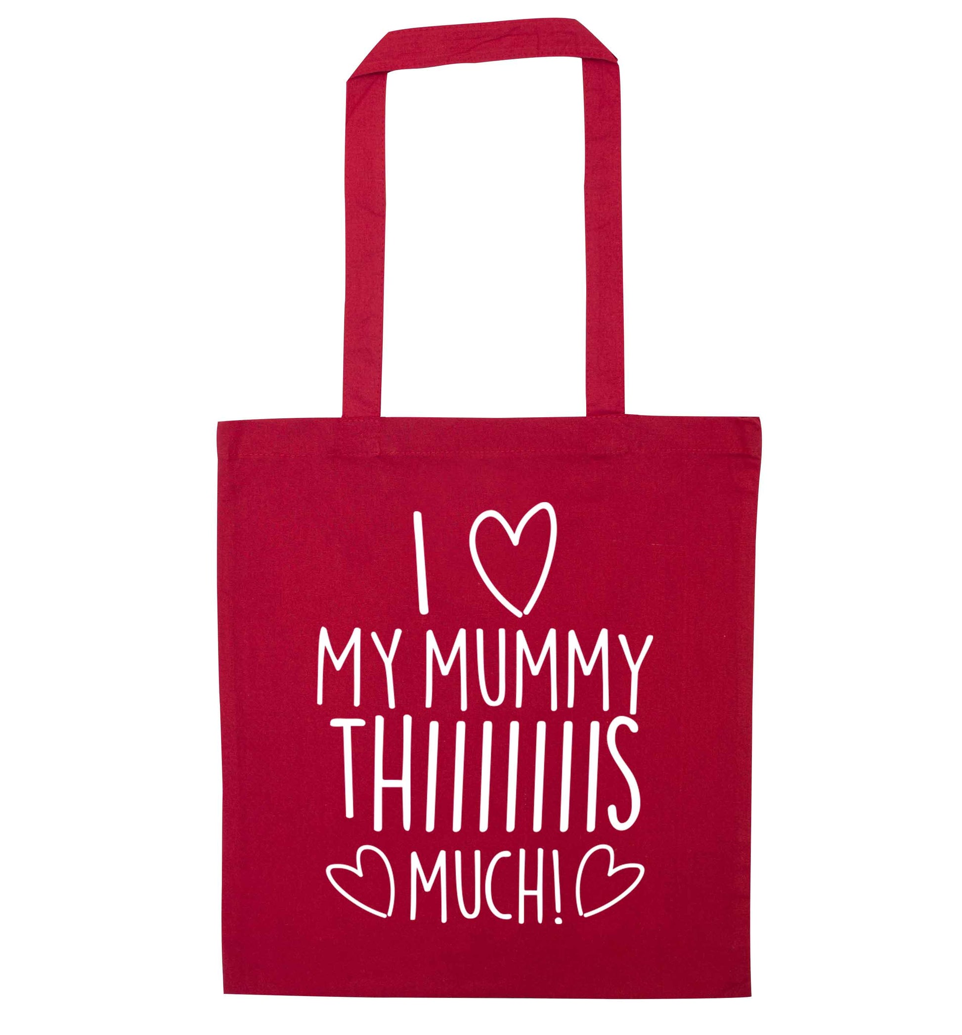 I love my mummy thiiiiis much! red tote bag
