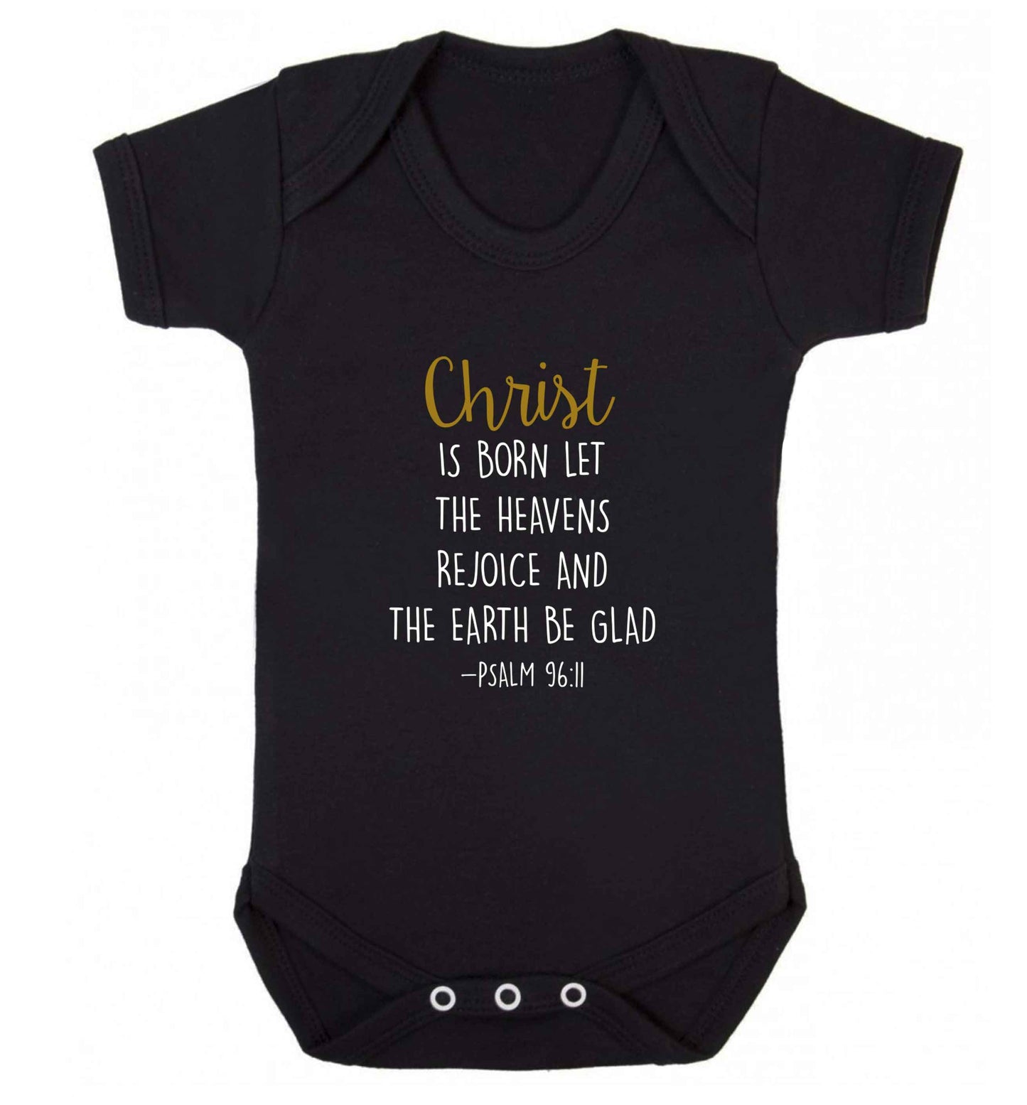 Christ is Born Psalm 96:11 baby vest black 18-24 months