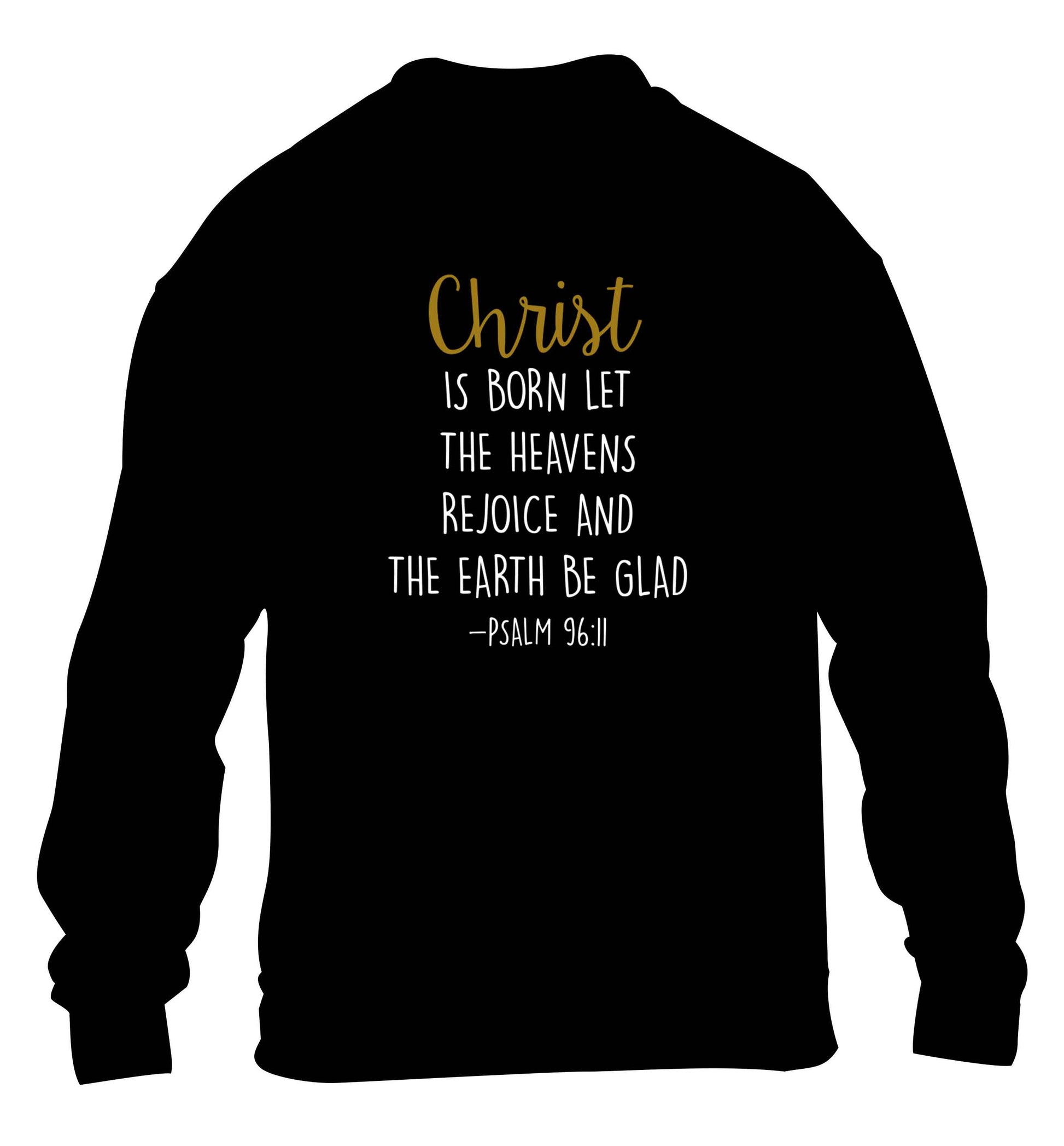 Christ is Born Psalm 96:11 children's black sweater 12-13 Years