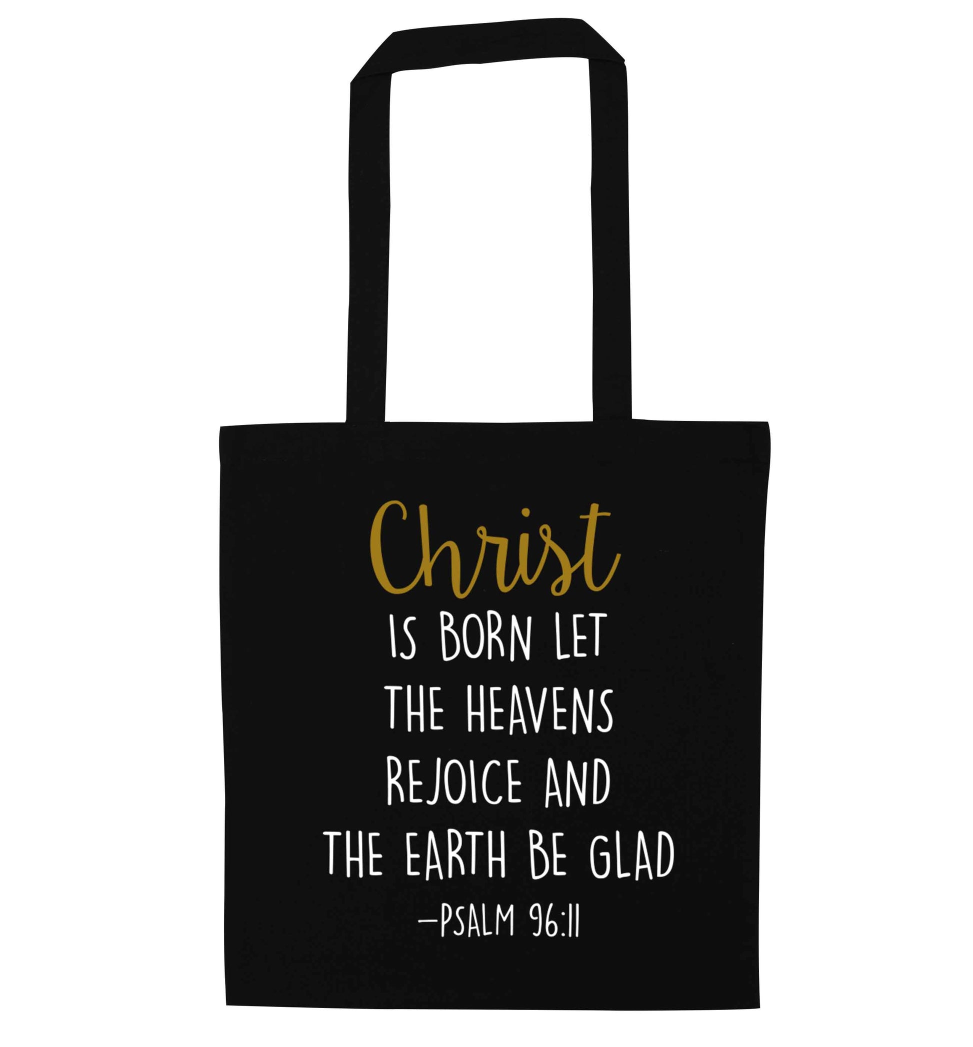 Christ is Born Psalm 96:11 black tote bag