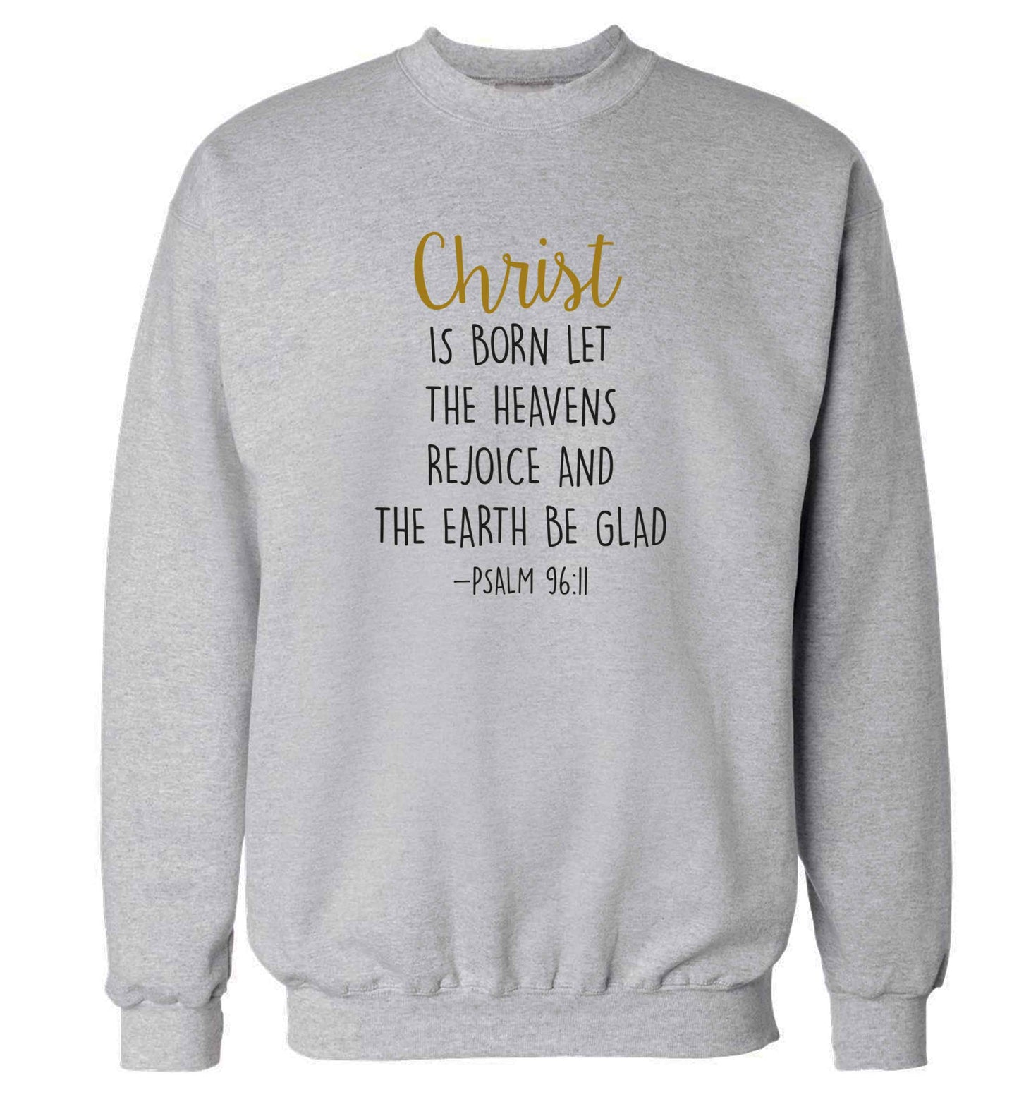 Christ is Born Psalm 96:11 adult's unisex grey sweater 2XL