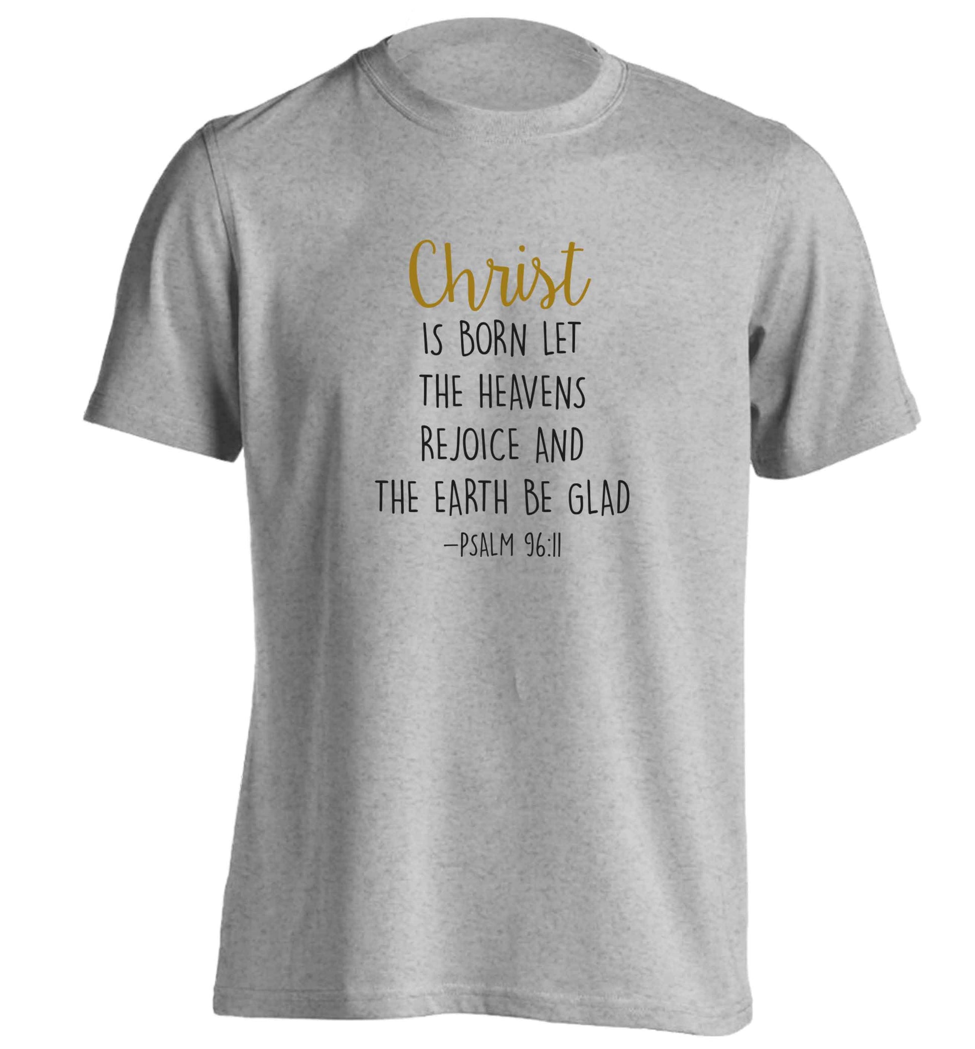 Christ is Born Psalm 96:11 adults unisex grey Tshirt 2XL