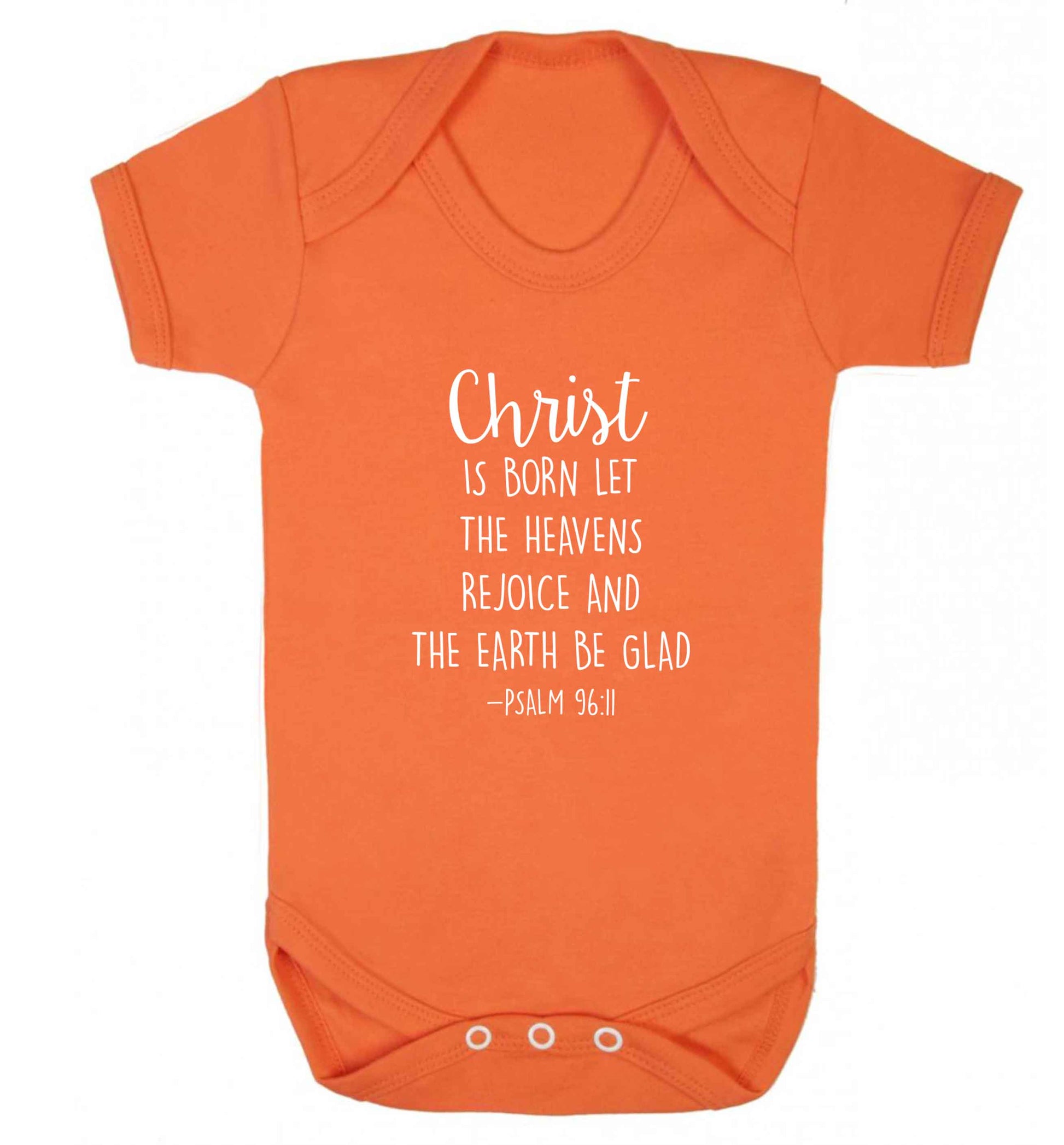 Christ is Born Psalm 96:11 baby vest orange 18-24 months