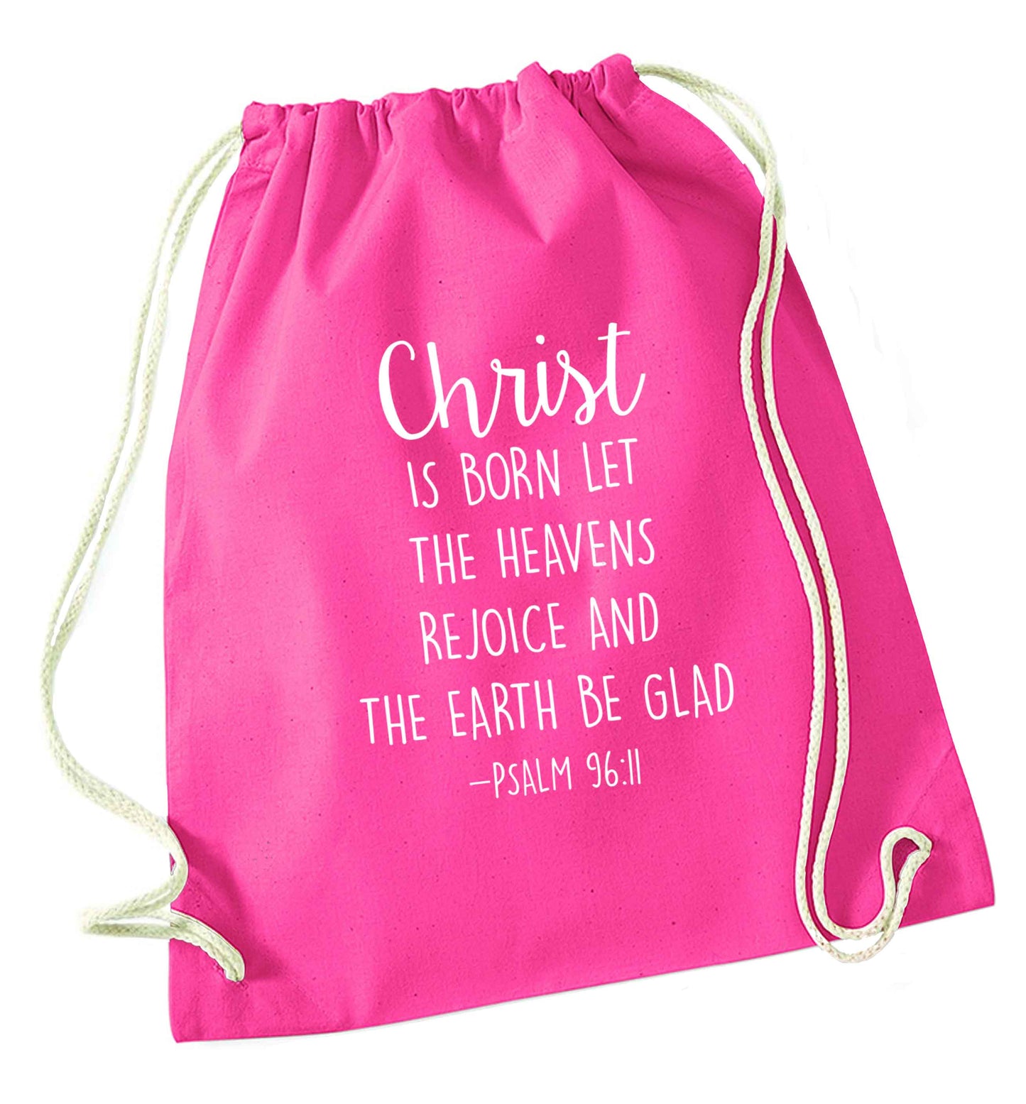 Christ is Born Psalm 96:11 pink drawstring bag
