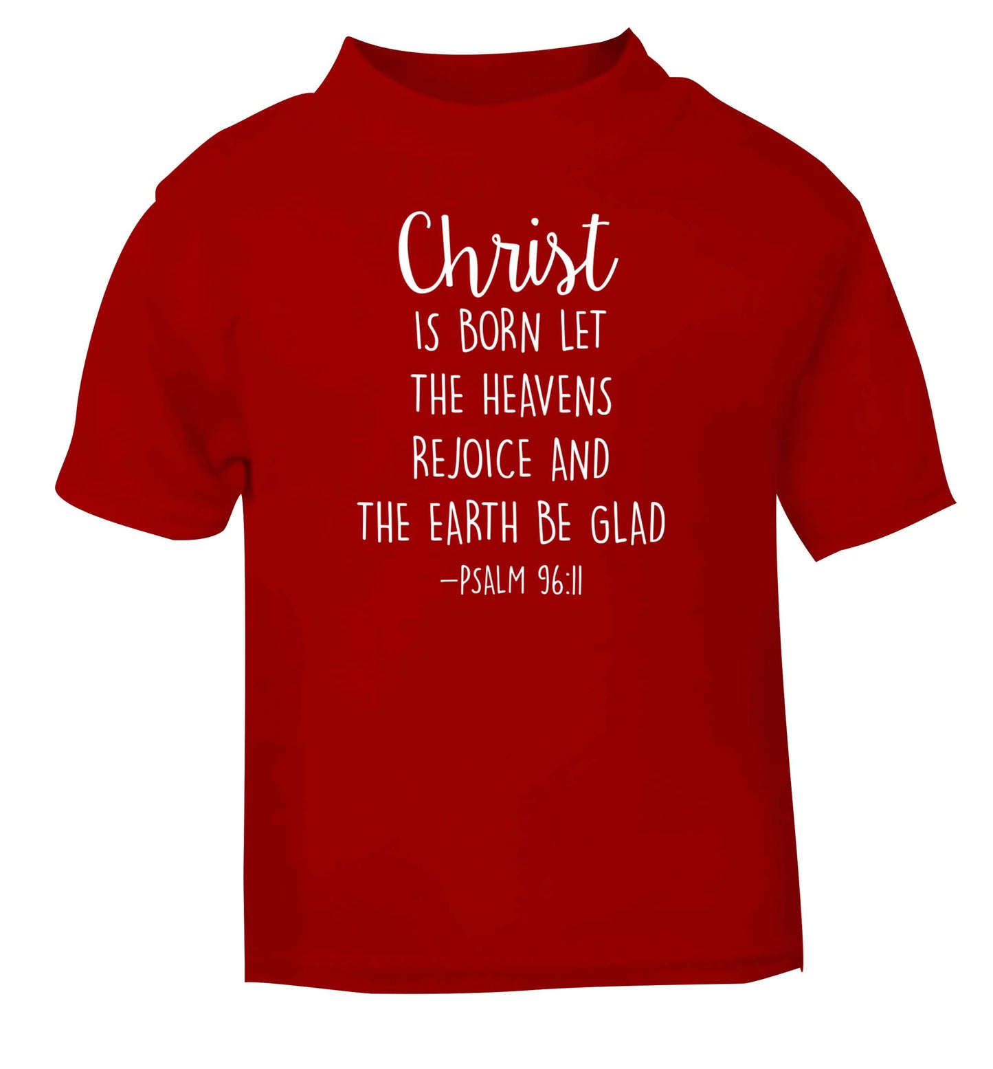 Christ is Born Psalm 96:11 red baby toddler Tshirt 2 Years