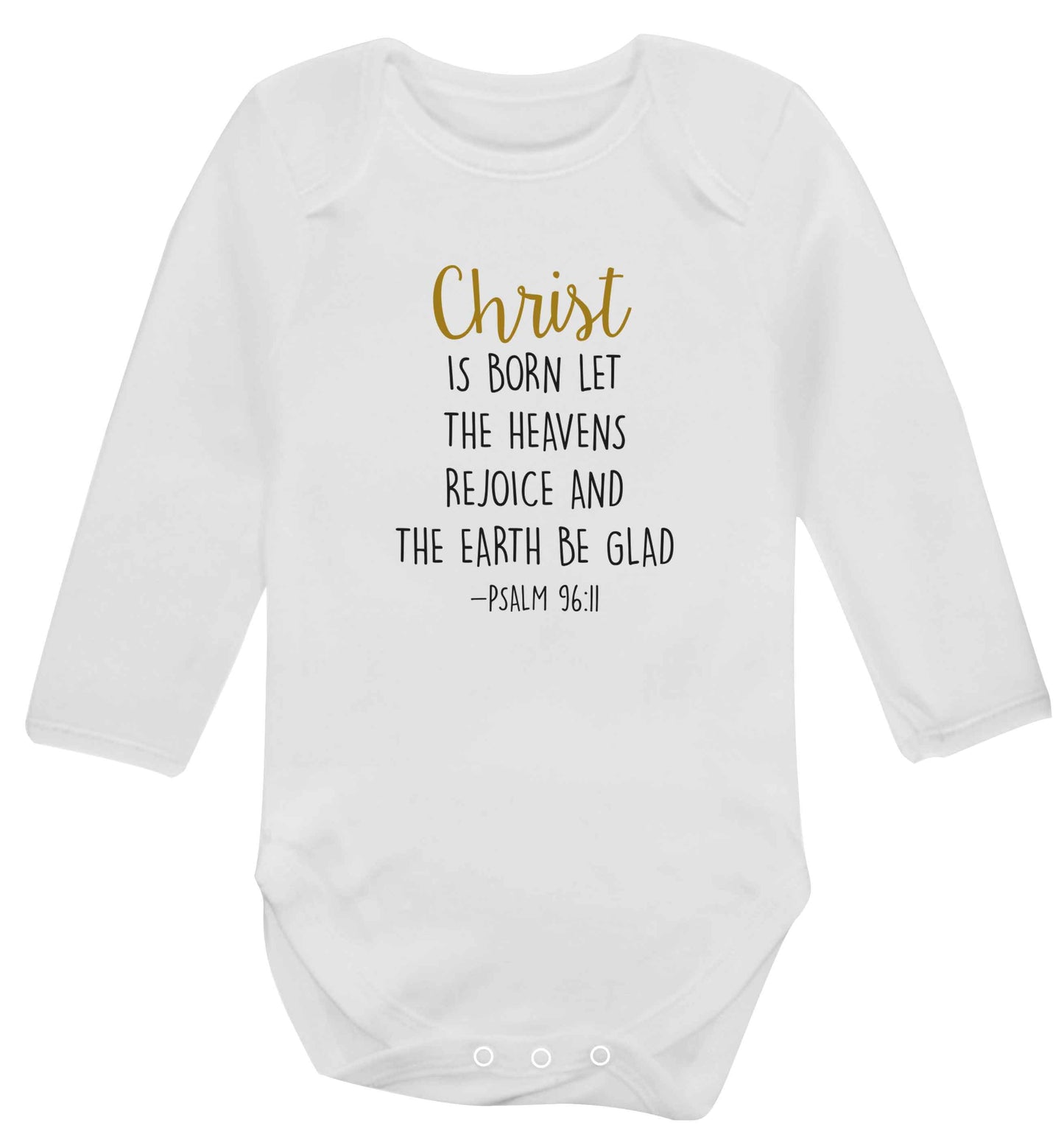 Christ is Born Psalm 96:11 baby vest long sleeved white 6-12 months