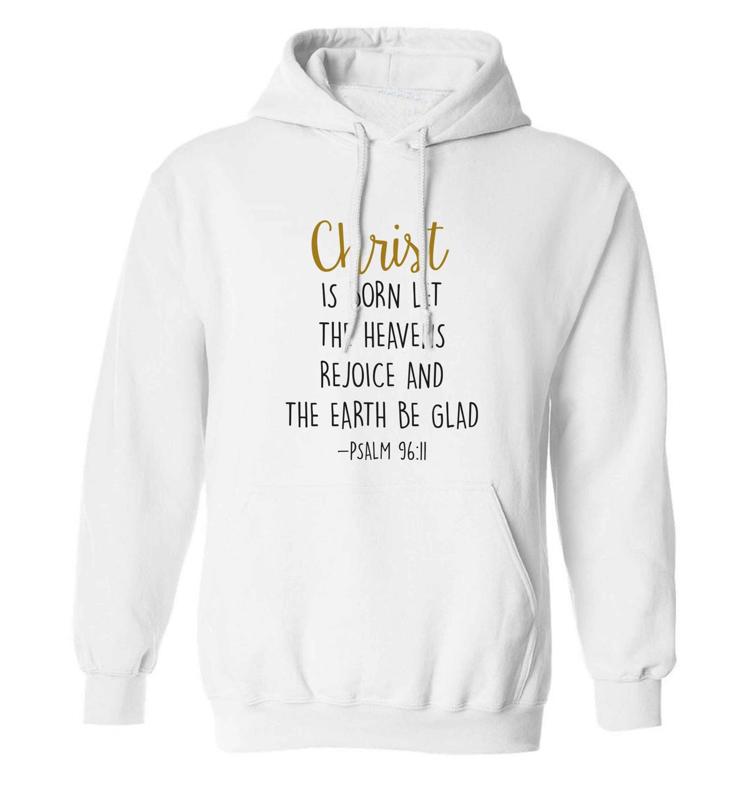 Christ is Born Psalm 96:11 adults unisex white hoodie 2XL