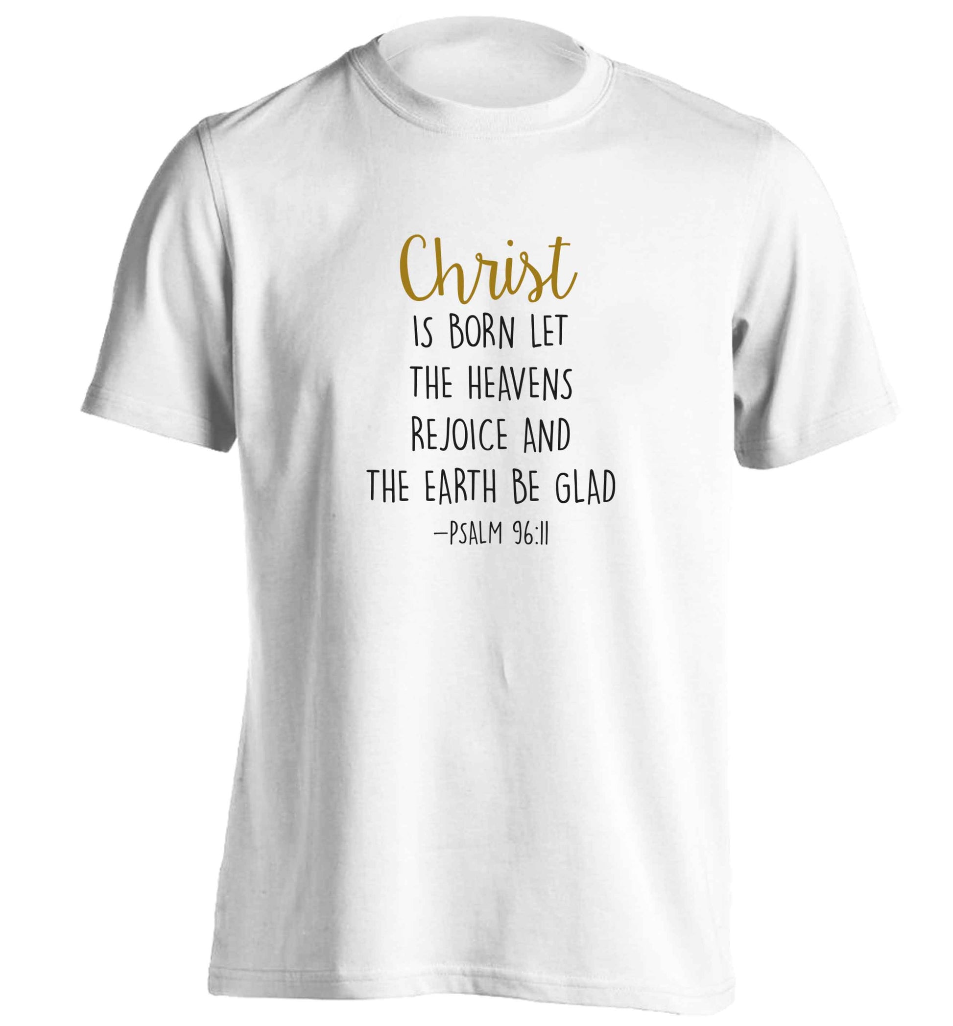Christ is Born Psalm 96:11 adults unisex white Tshirt 2XL