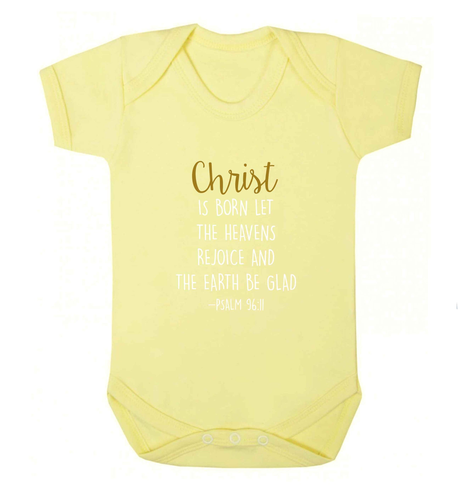 Christ is Born Psalm 96:11 baby vest pale yellow 18-24 months