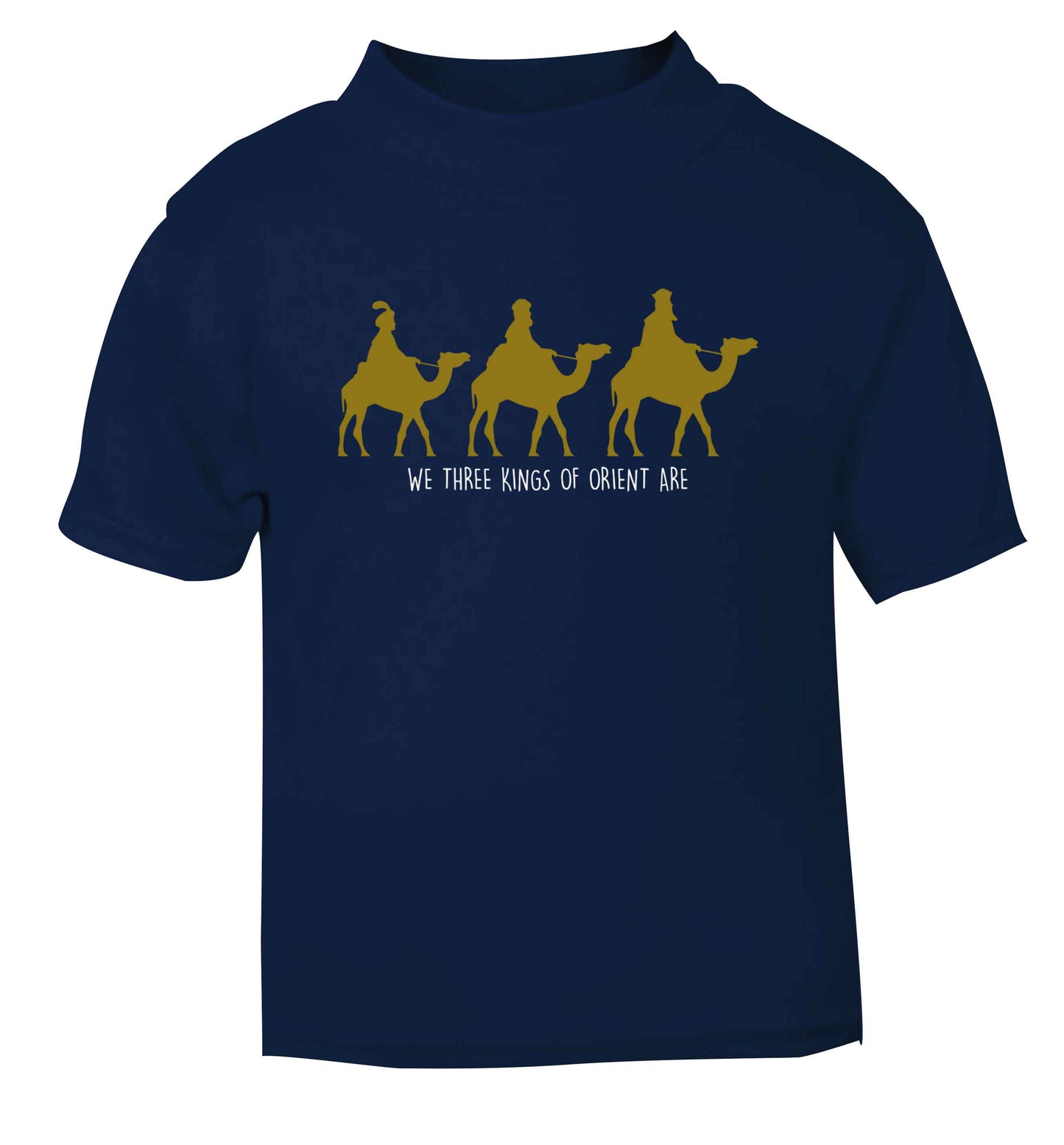 We three kings of orient are navy baby toddler Tshirt 2 Years