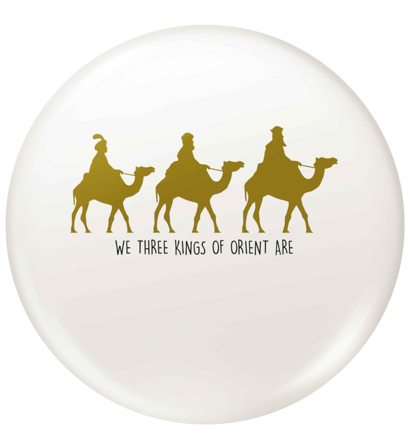 We three kings of orient are small 25mm Pin badge