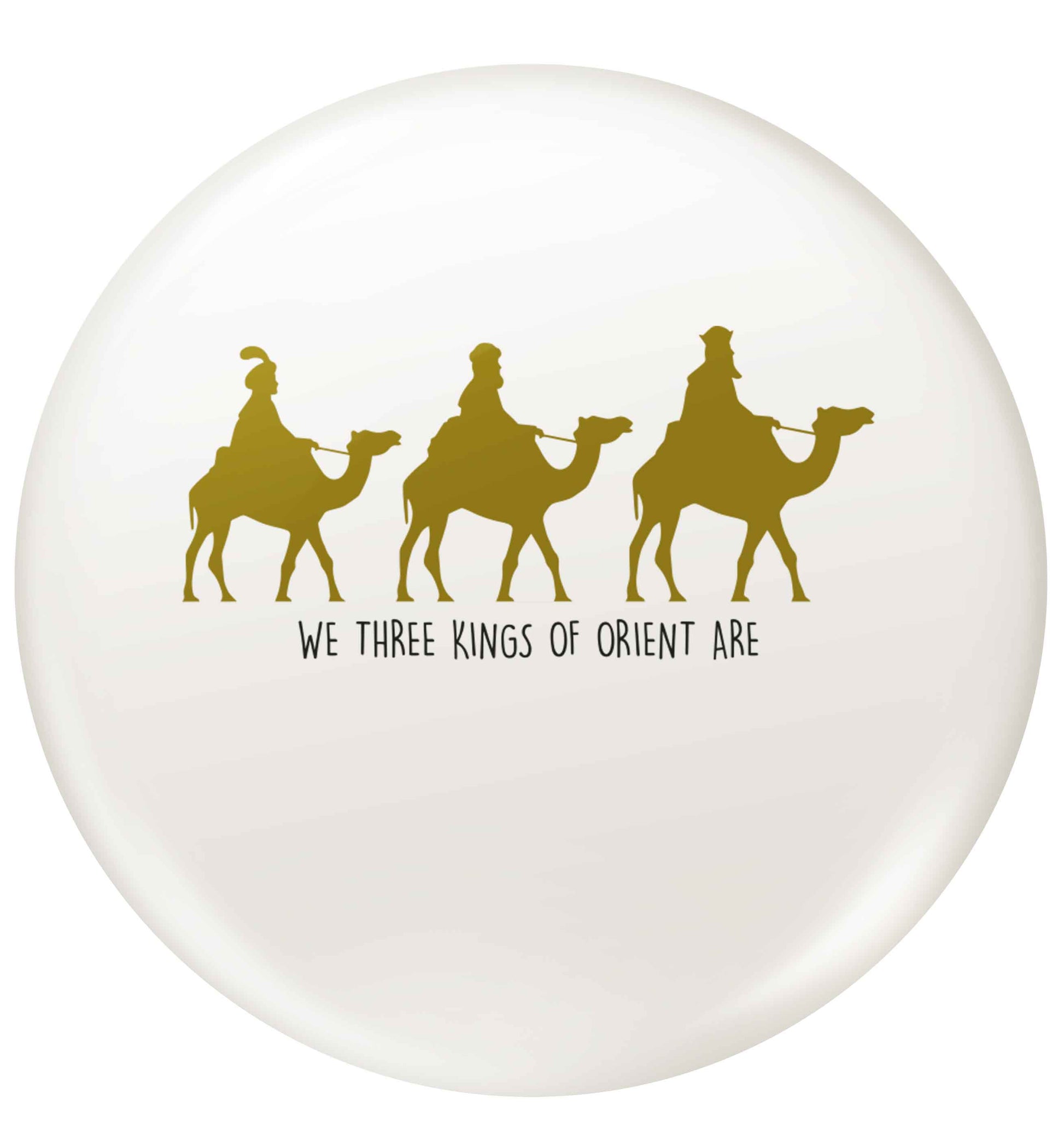 We three kings of orient are small 25mm Pin badge