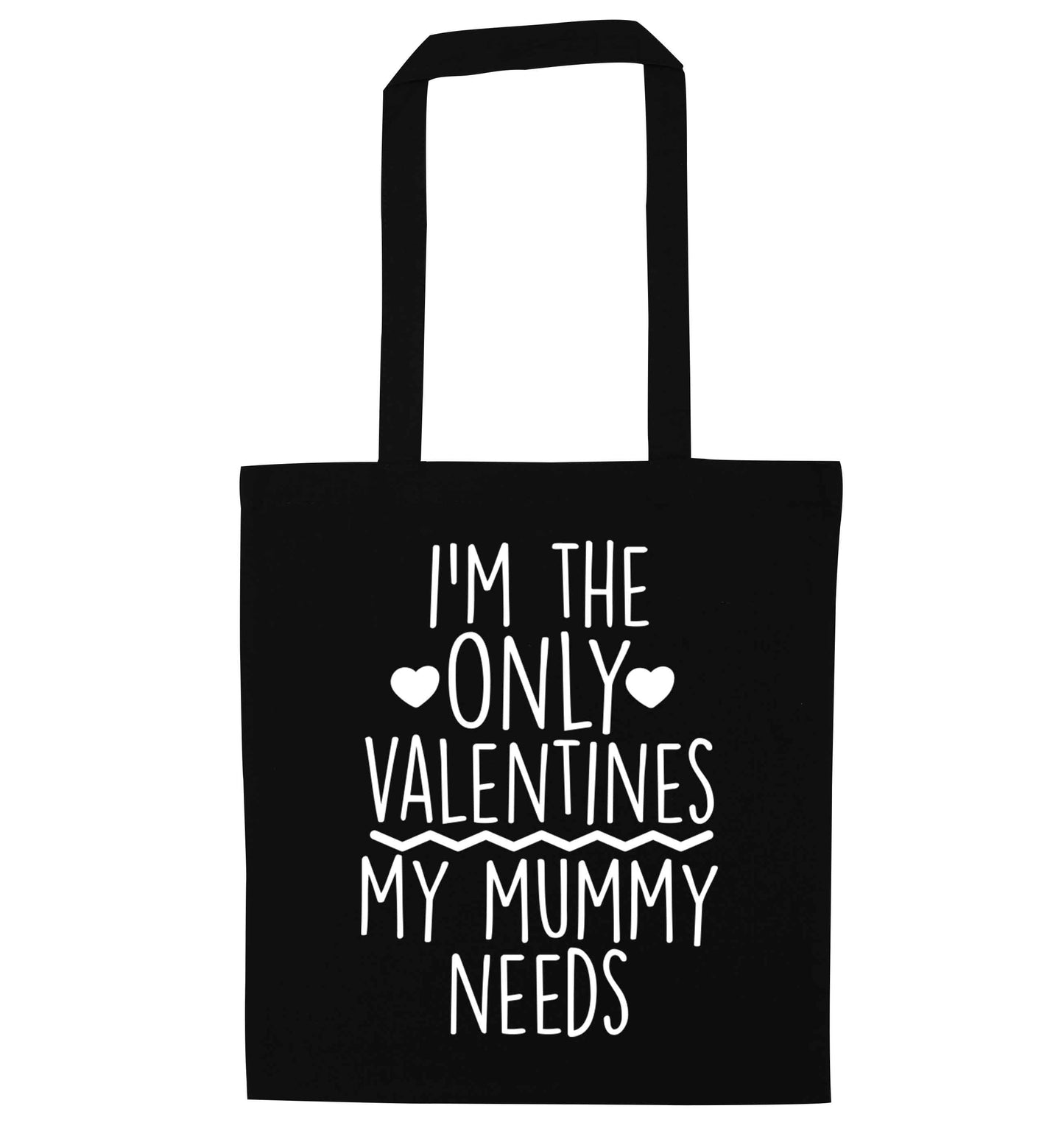 I'm the only valentines my mummy needs black tote bag