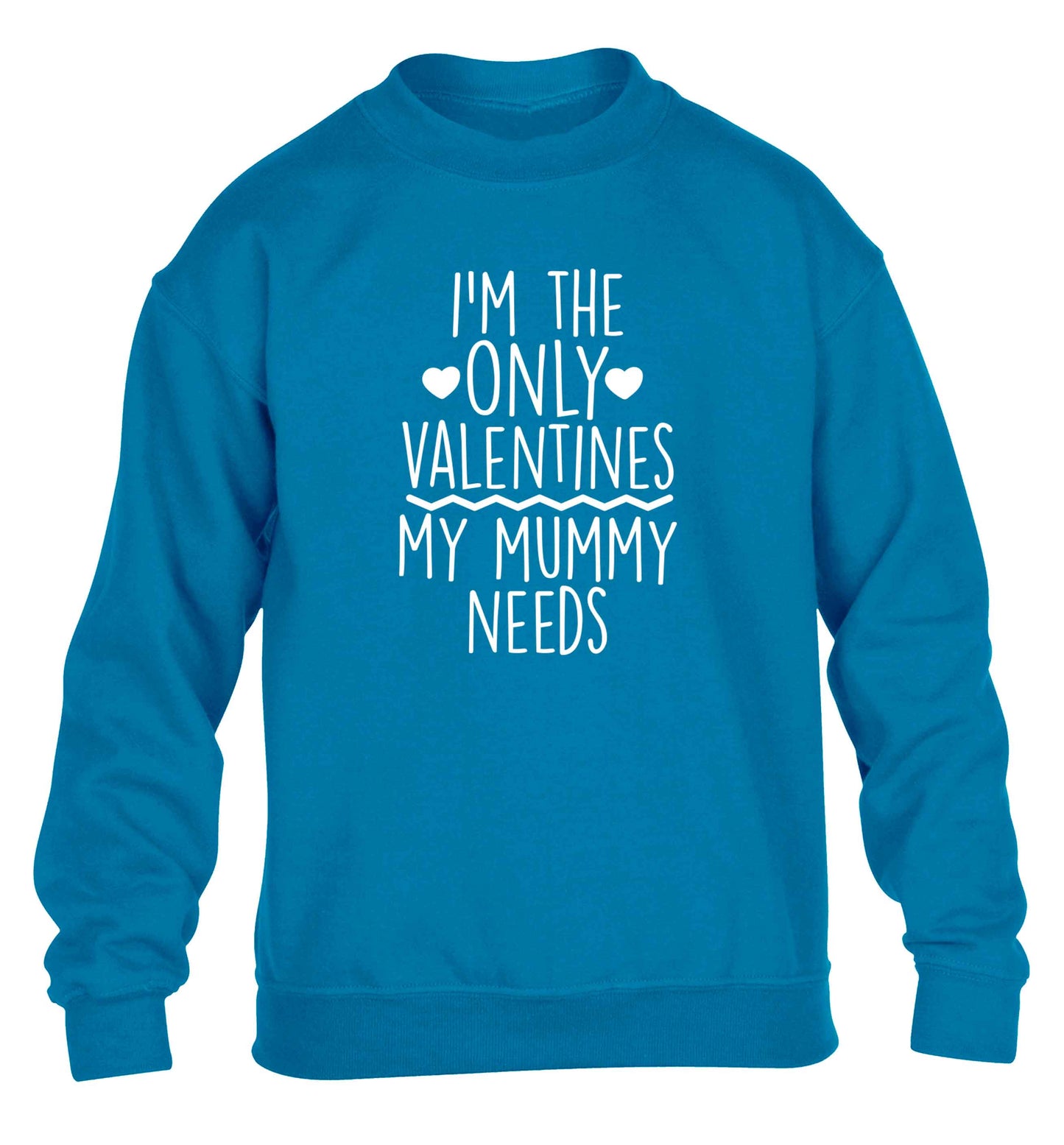 I'm the only valentines my mummy needs children's blue sweater 12-13 Years